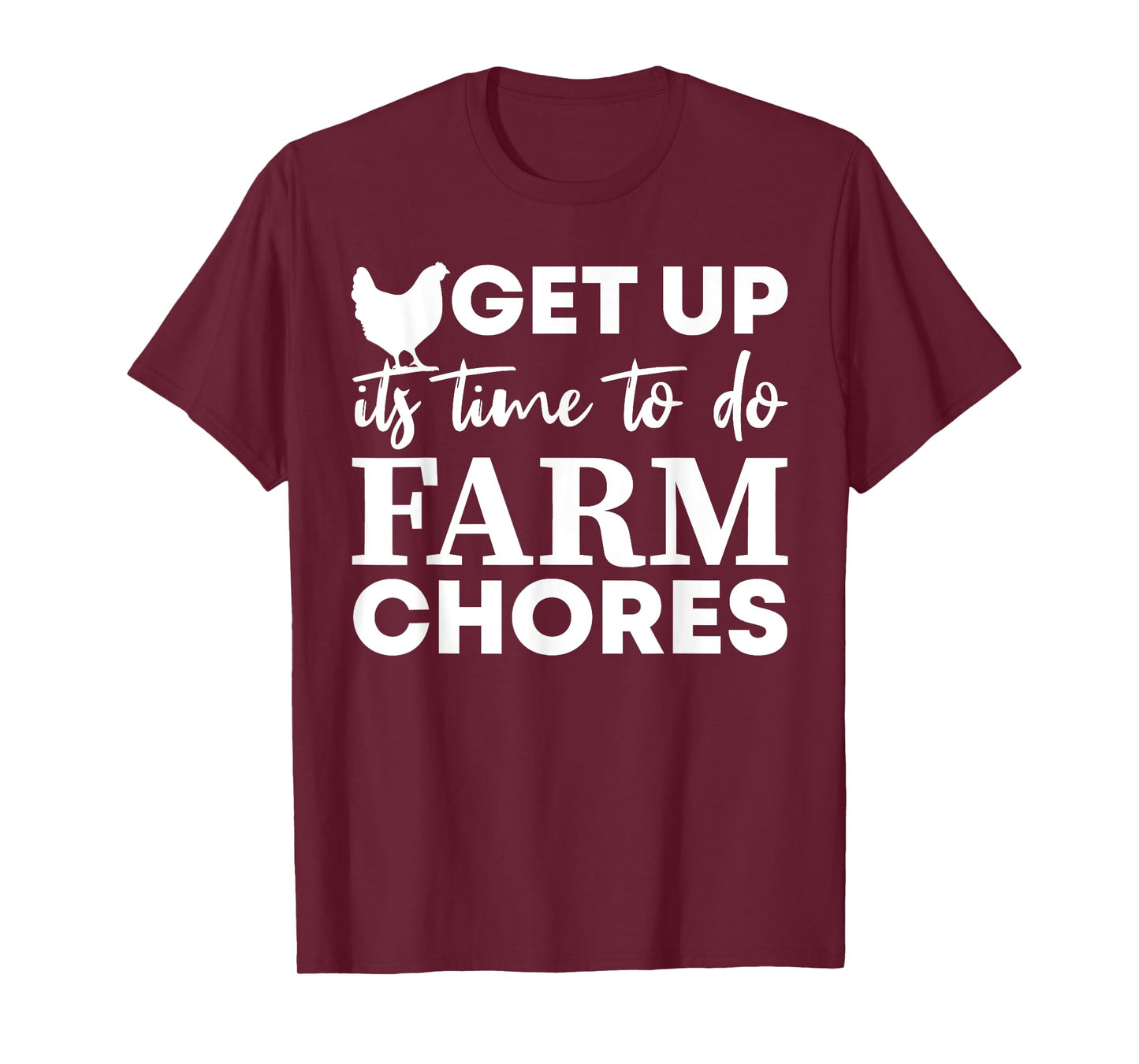 get up it's time to do farm chores Funny Chicken T-Shirt