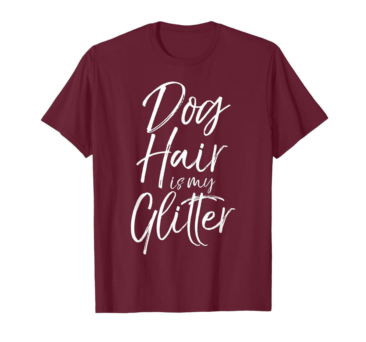 Dog Hair is my Glitter Shirt Funny Cute Puppy Shedding Tee Men Women T-Shirt