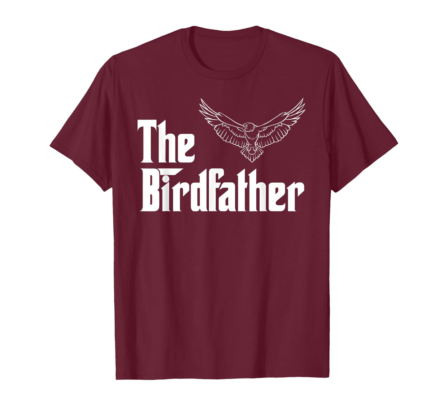 The Birdfather Eagle Funny Bird Watcher Bird Keeper Birding T-Shirt