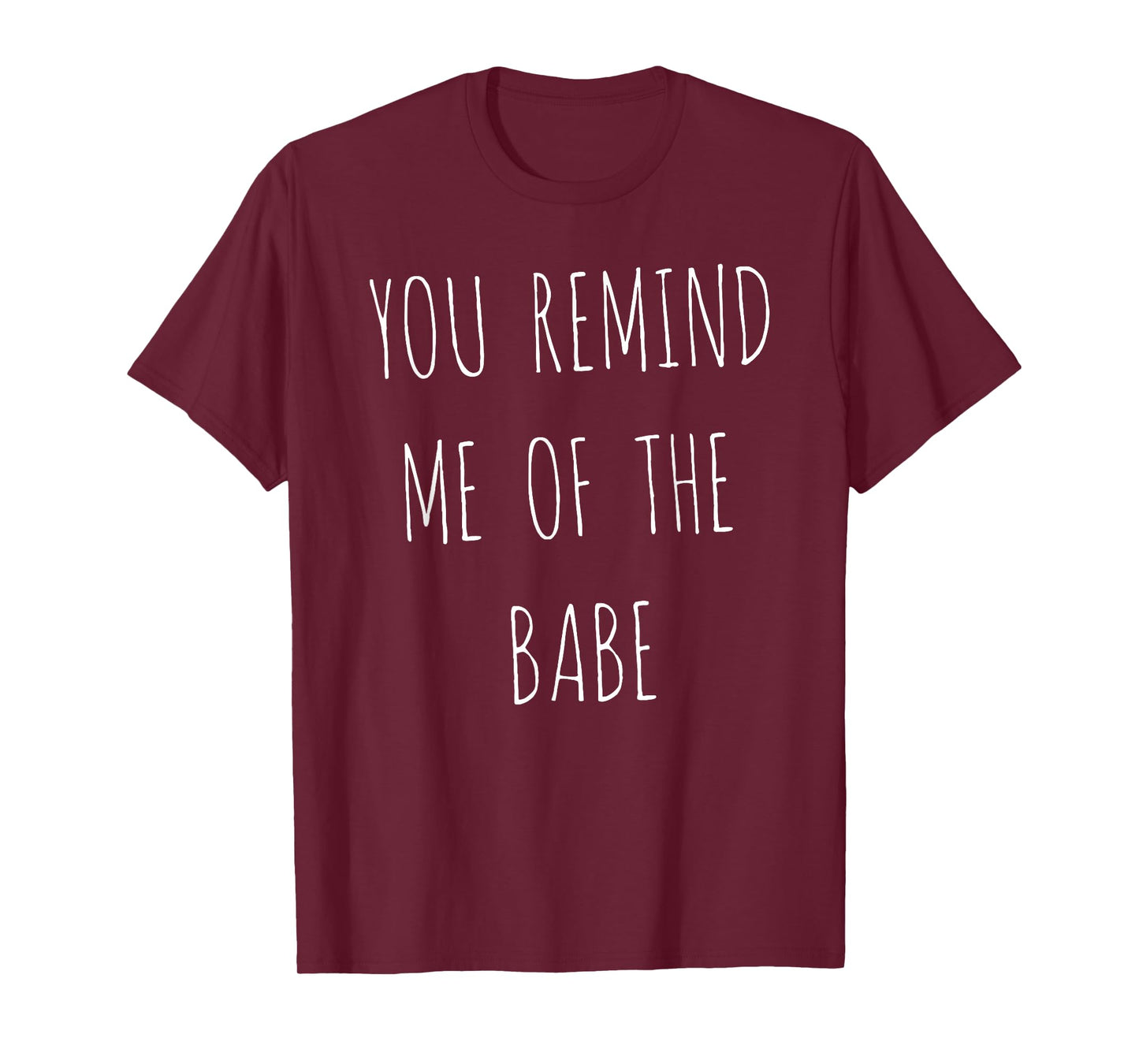 You Remind Me Of The Babe I Move The Stars For No One Owl T-Shirt