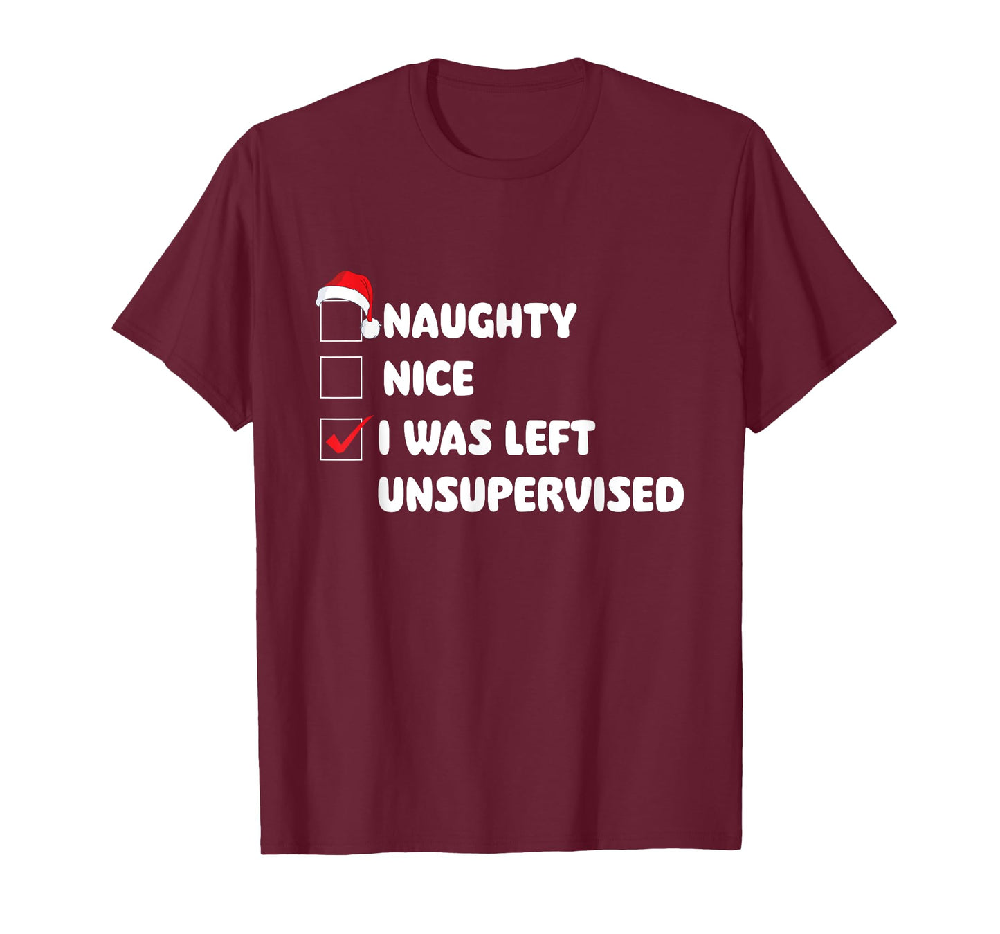 Naughty Nice I Was Left Unsupervised - Xmas Pajamas T-Shirt