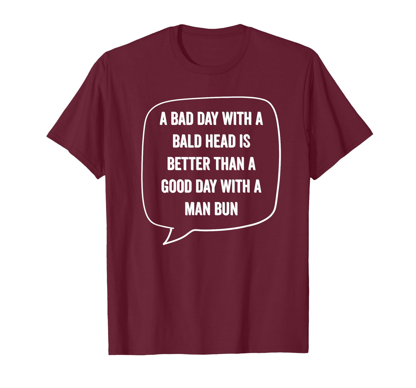 A Bad Day With A Bald Head Better Than Man Bun Bald Guy Gift T-Shirt