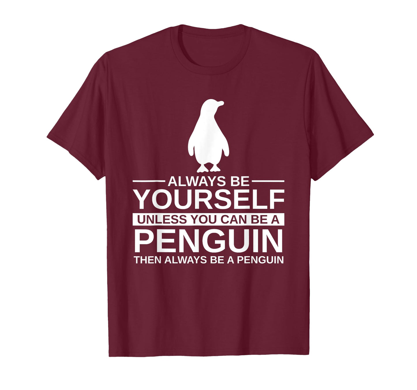 Always Be Yourself Penguin Gift For Men Women Bird Animal T-Shirt