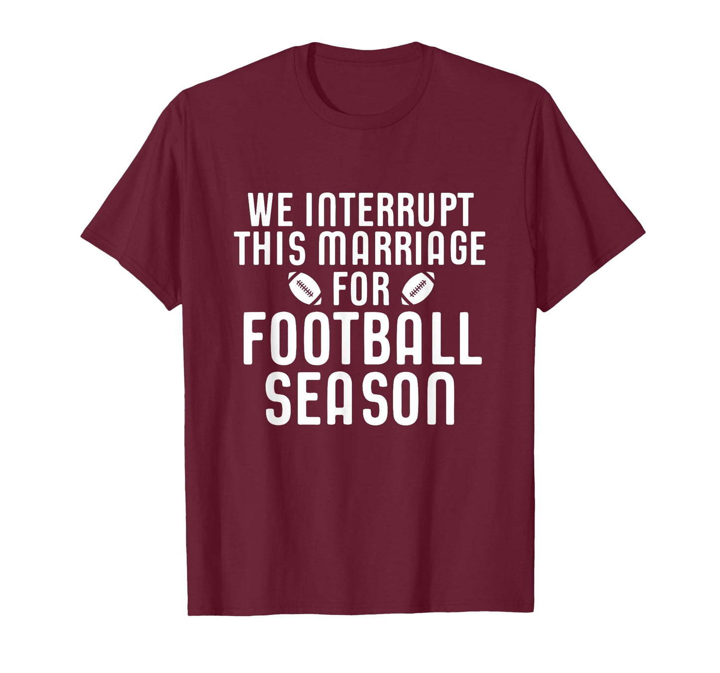 We Interrupt This Marriage For Football Season Shirt Gift T-Shirt