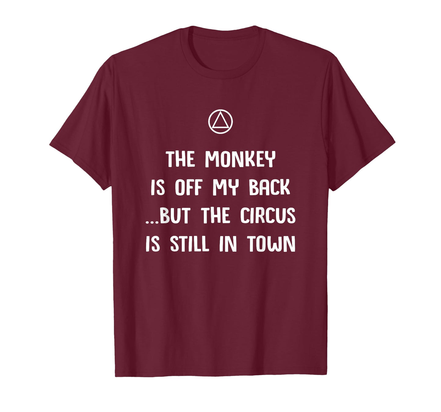 The Monkey Is Off My Back But... Funny AA Recovery Sobriety T-Shirt