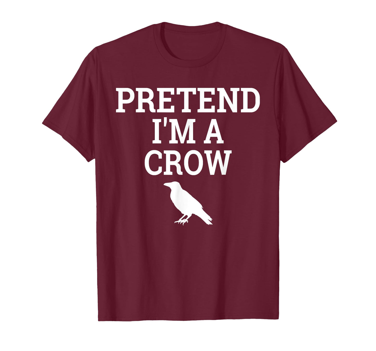 Pretend I'm a Crow Funny Lazy Halloween Easy Costume T-Shirt