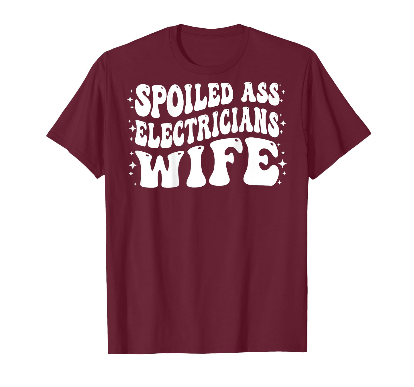 Funny Electricians Wife Shirt Spoiled Ass Electricians Wife T-Shirt