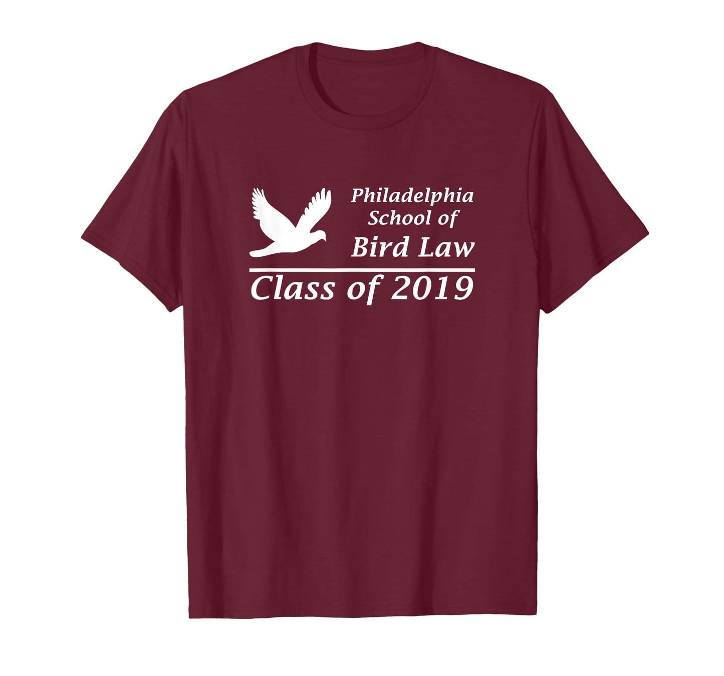Philadelphia School of Bird Law Class of 2019 Tee Shirt T-Shirt