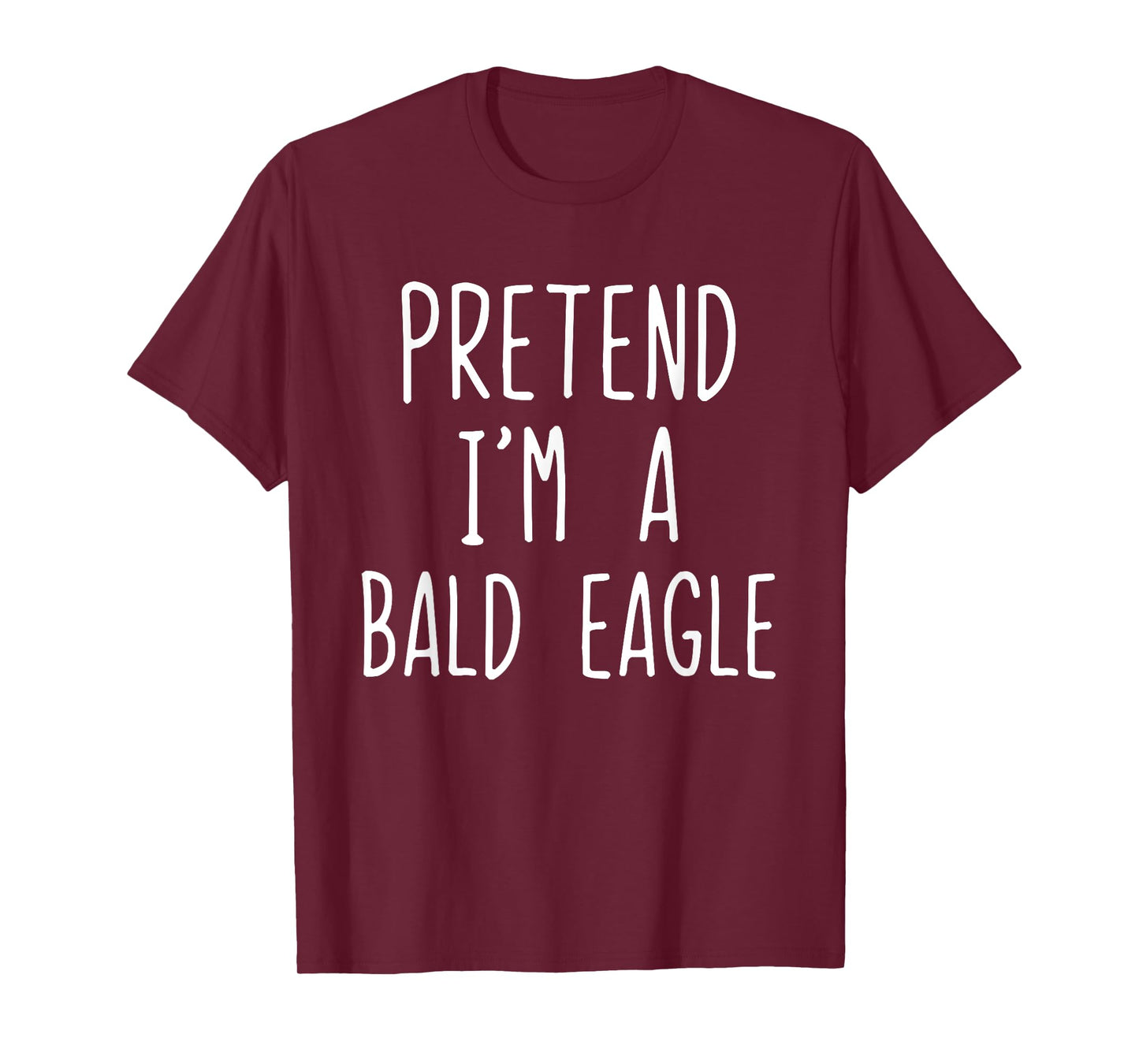 Pretend I'm A Bald Eagle Costume Halloween Lazy Adult Kids T-Shirt