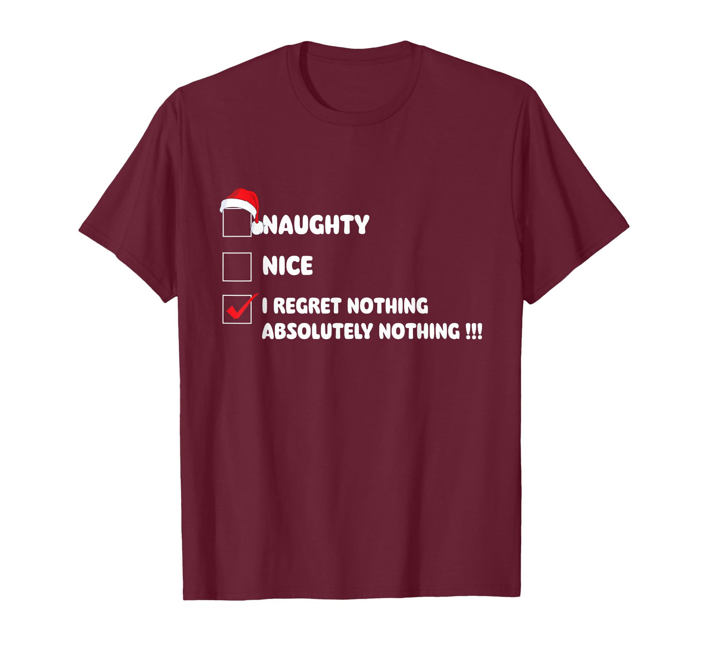 Naughty Nice I Regret Nothing - Xmas Christmas T-Shirt