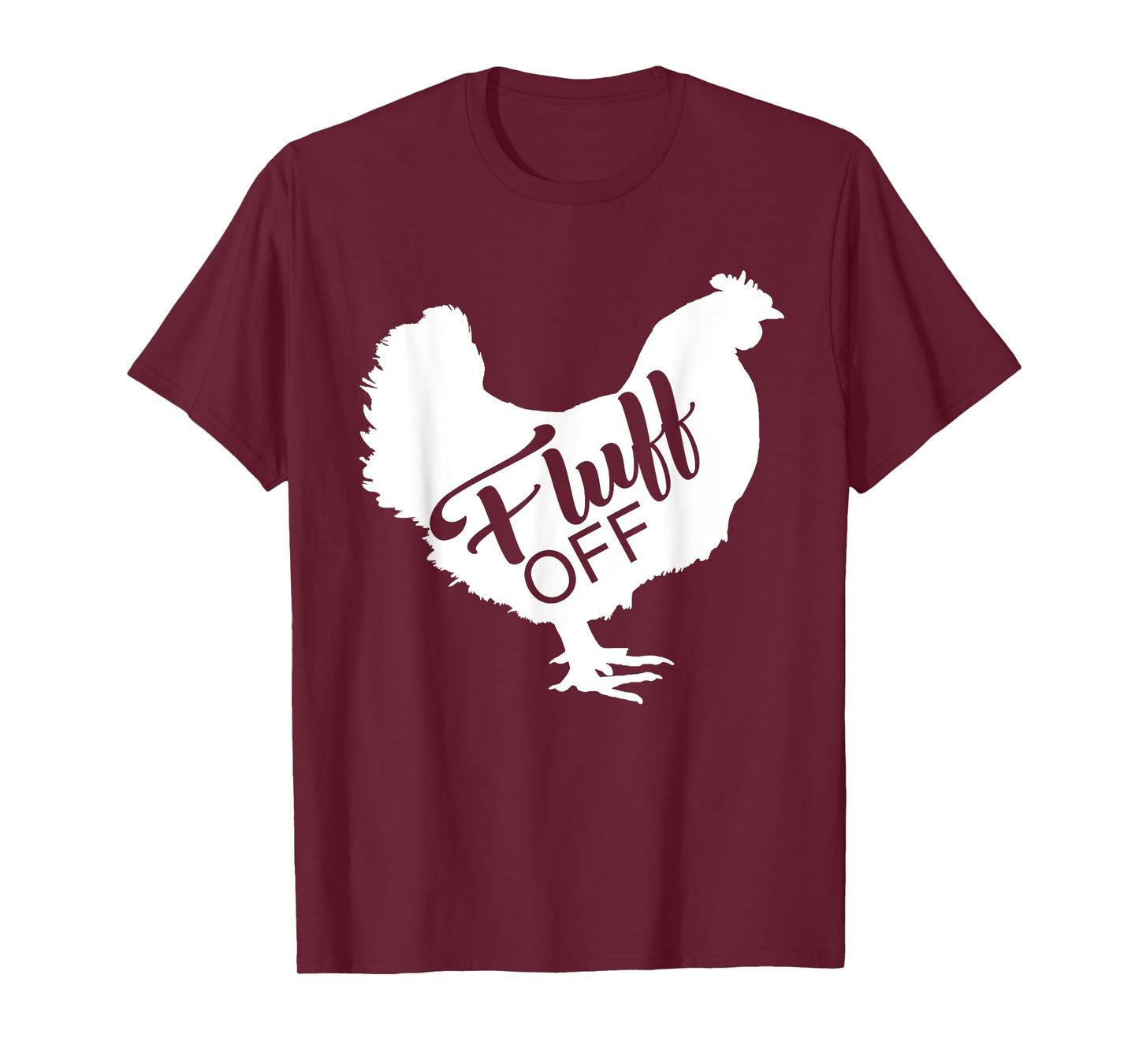 Fluff Off Chicken Lover Shirt Funny Fluff Off Chicken Love T-Shirt