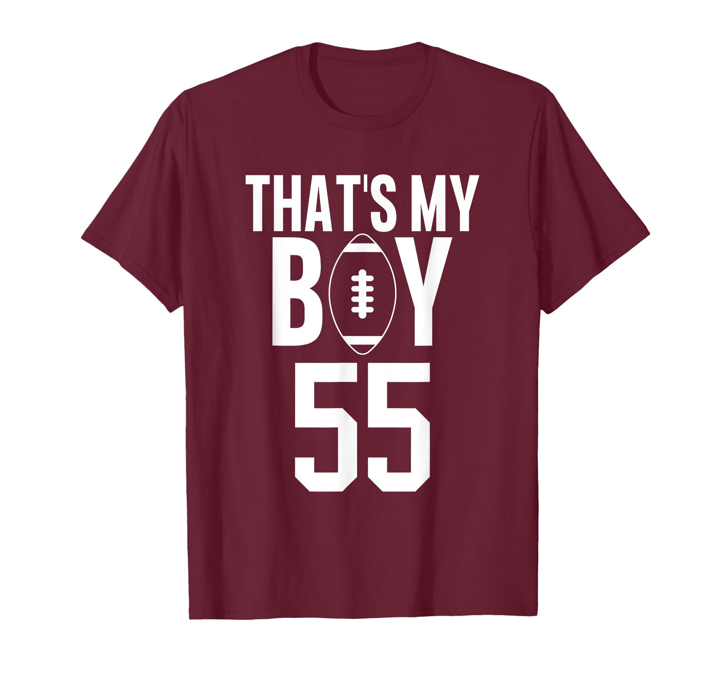 That's My Boy Football #55 Jersey Number 55 Mom Dad Football T-Shirt