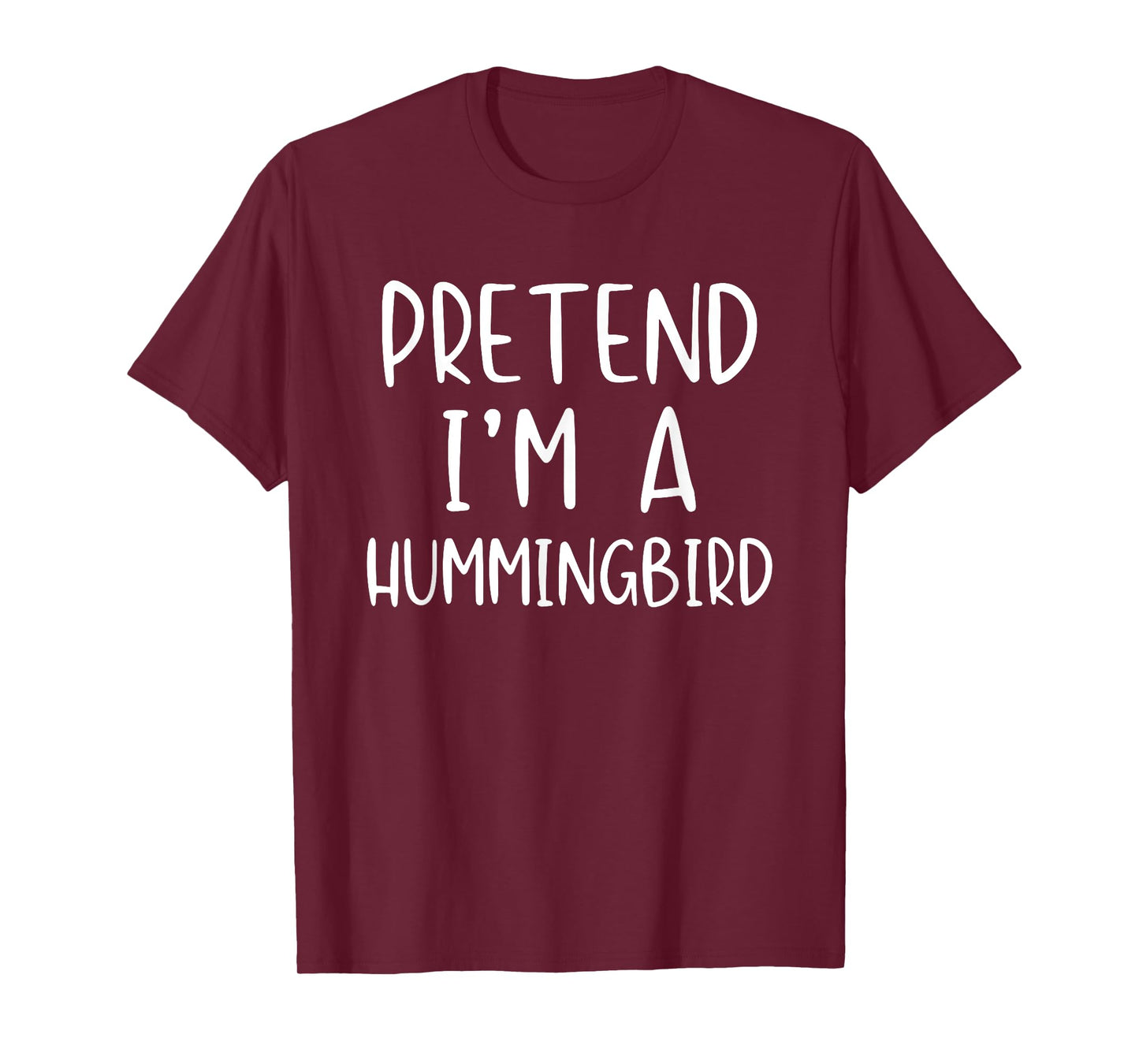 Pretend Im A Hummingbird Costume Halloween Easy Humming-Bird T-Shirt
