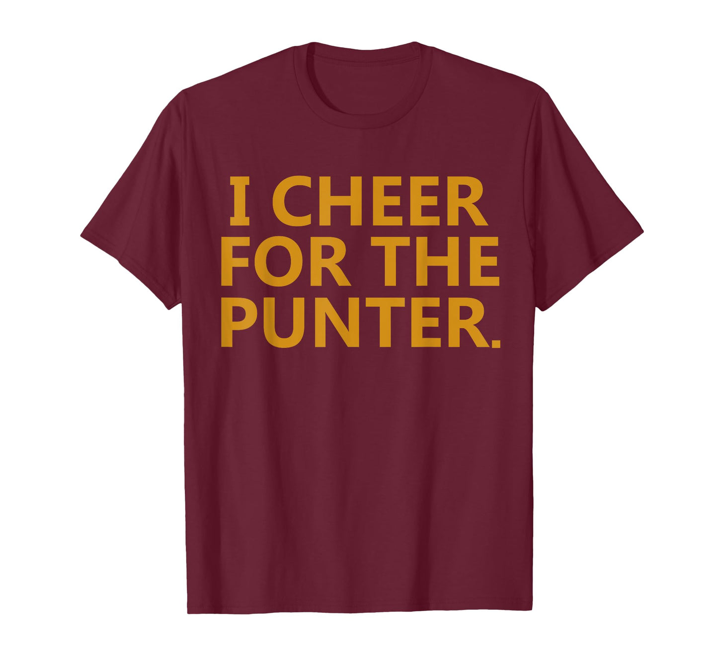 I cheer For The Punter T-Shirt