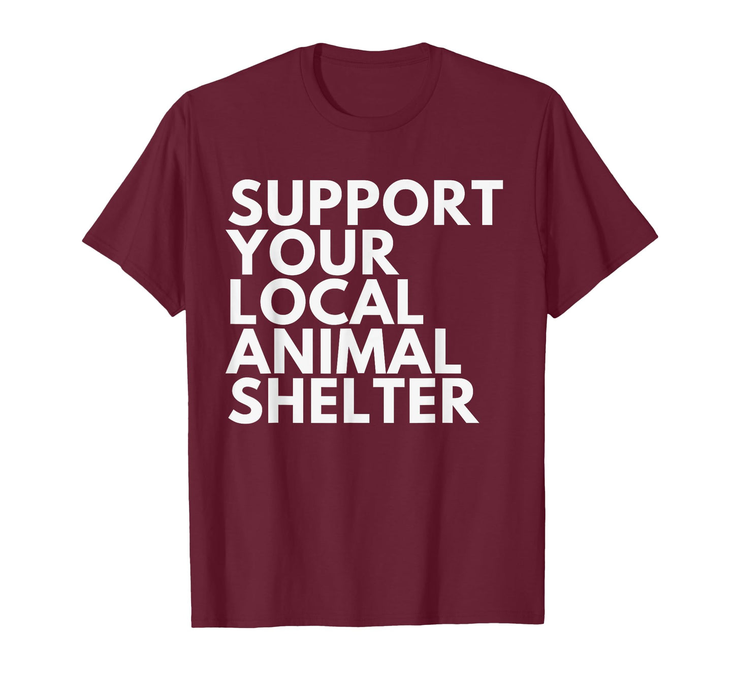 Support Your Local Animal Shelter T-Shirt