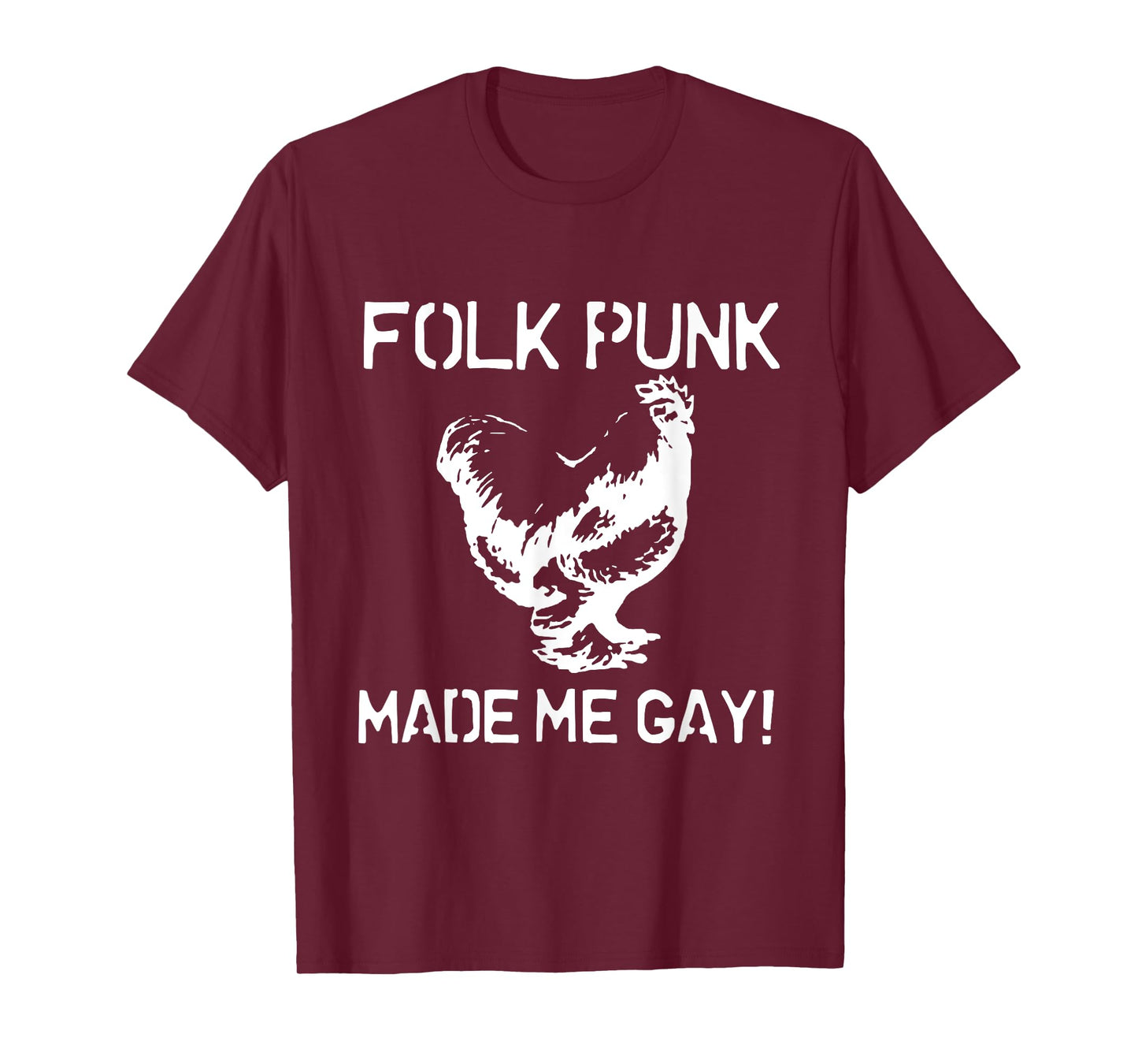 Folk Punk Made Me Gay | Chicken Punk T-Shirt