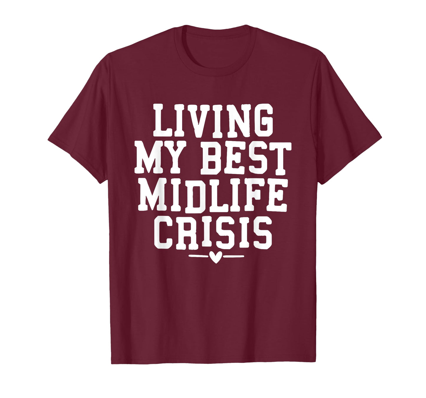 Living My Best Midlife Crisis T-Shirt