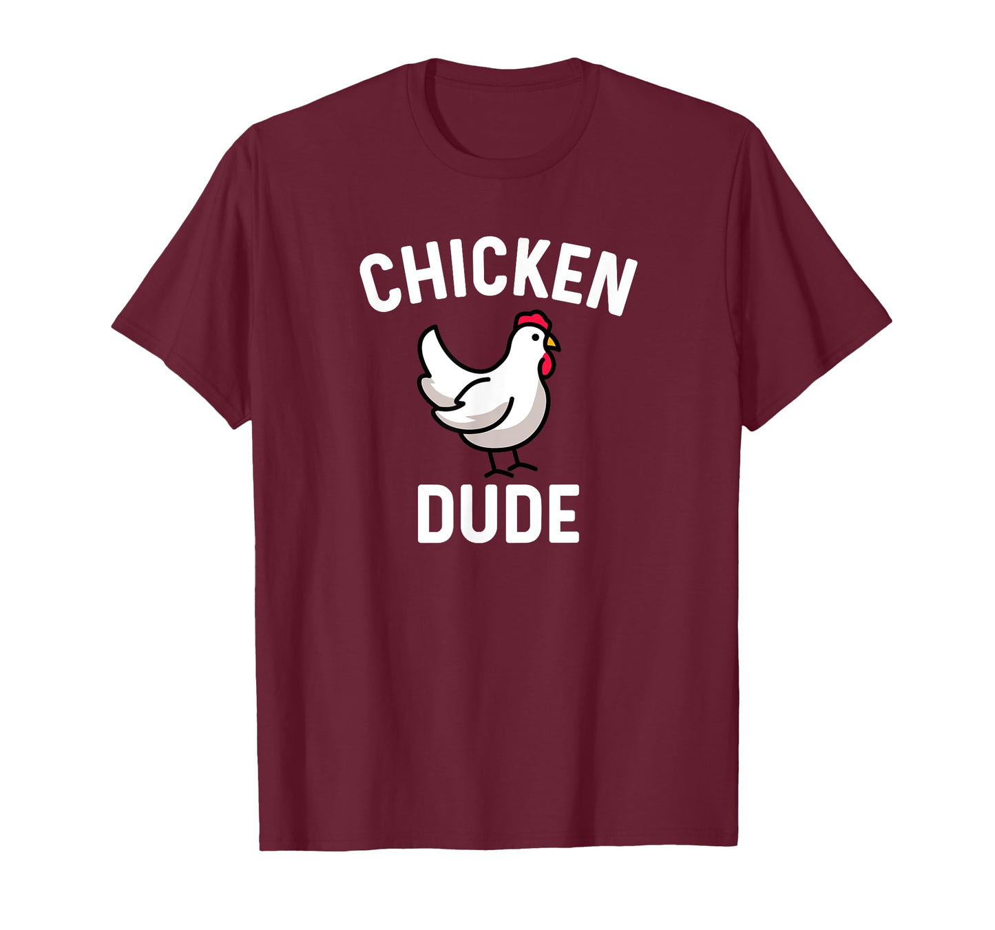 Chicken Dude - Farm Farmer Farming Backyard Cute Funny T-Shirt