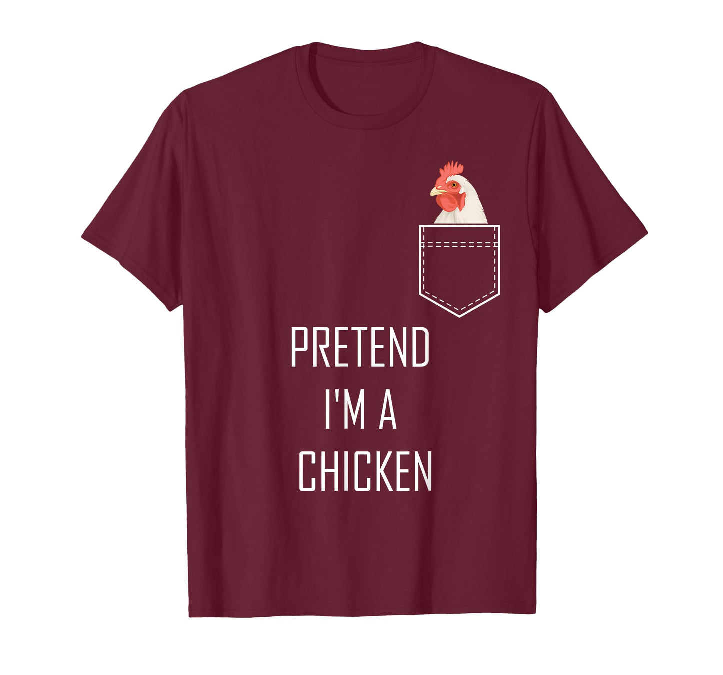 Pretend Im A Chicken Funny Halloween Costume Farm Animal T-Shirt