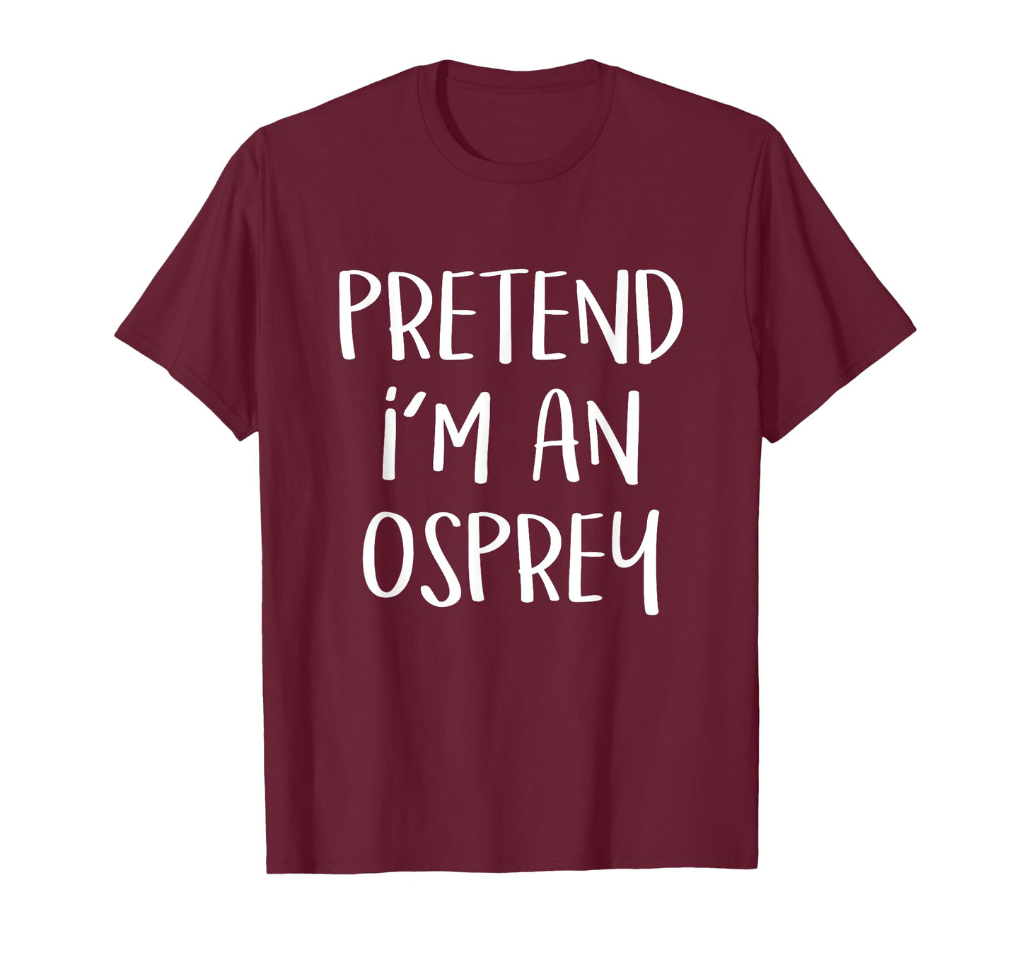 Pretend I'm An Osprey Bird Costume Funny Halloween Party T-Shirt