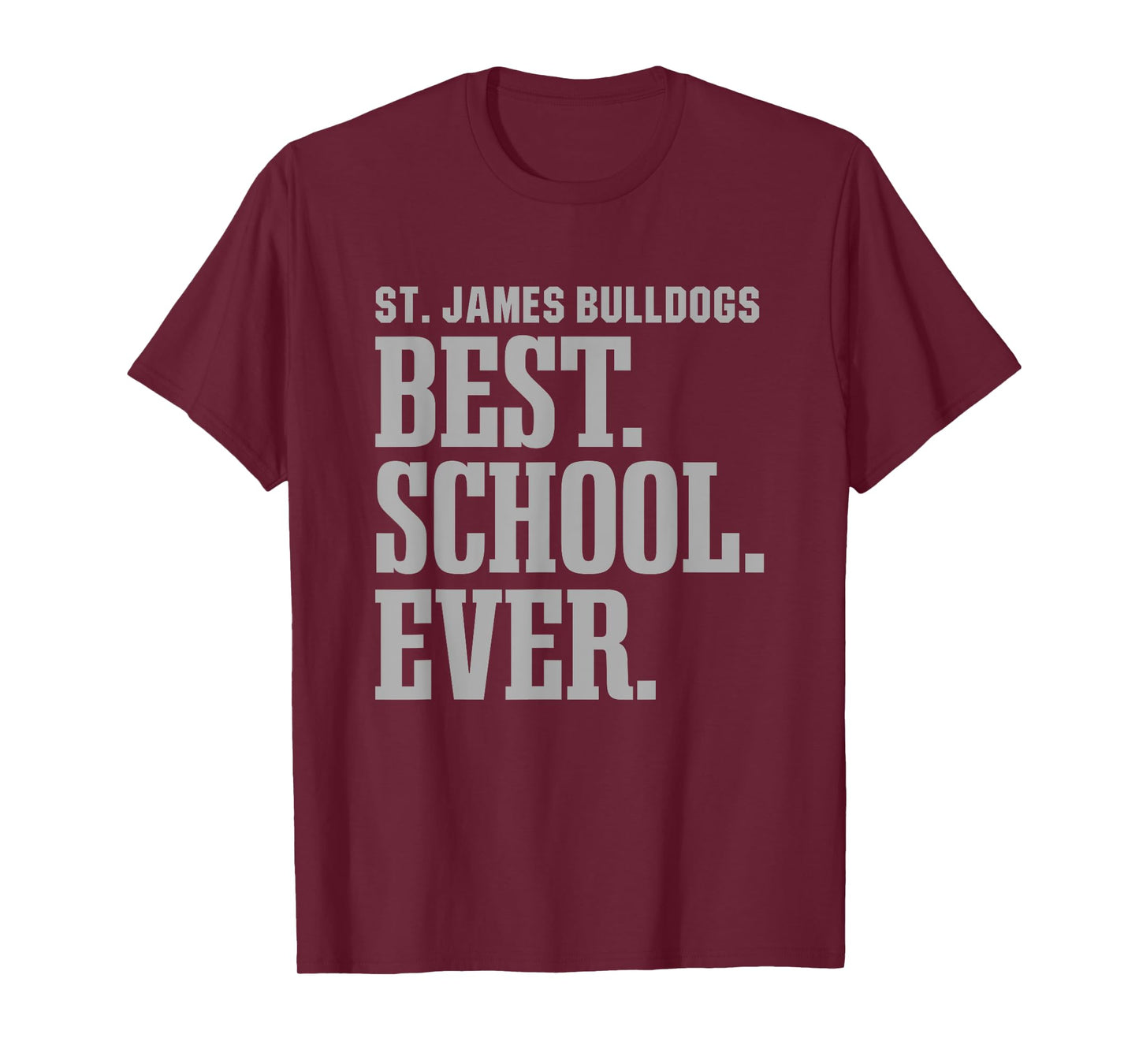 St. James Bulldogs Best Ever HS T-Shirt