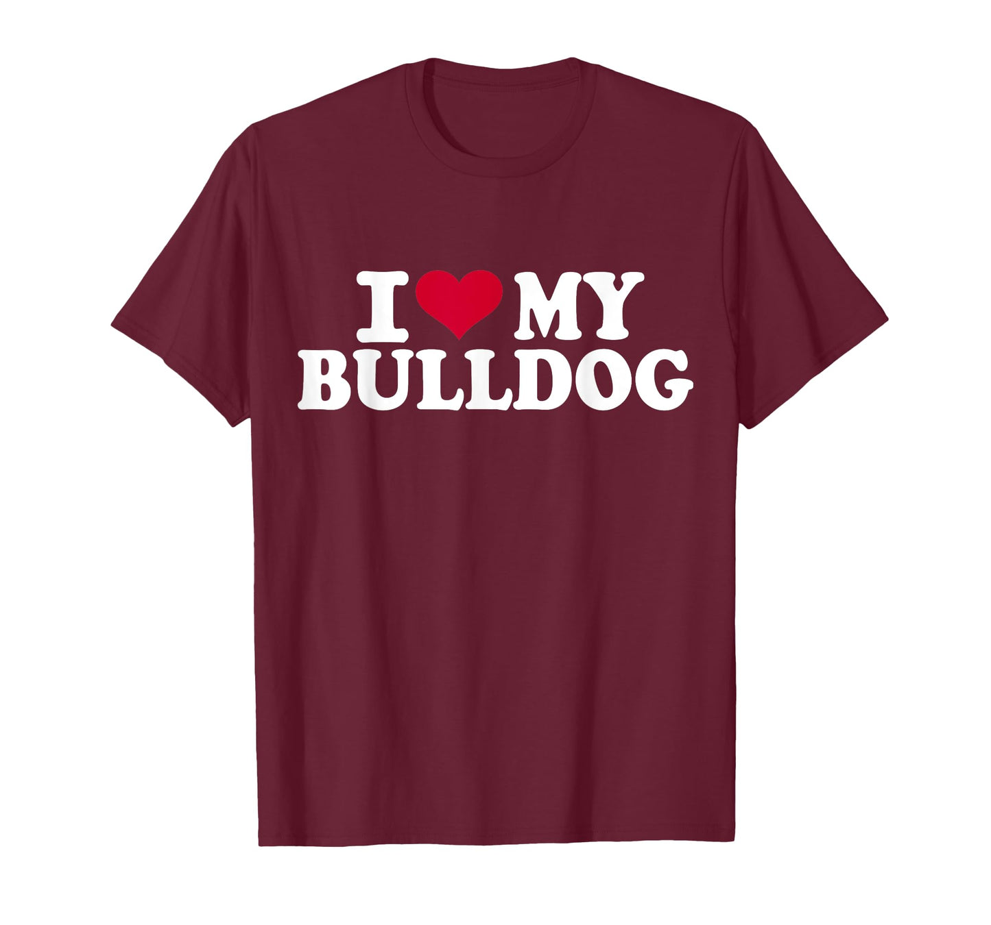 I love my bulldog T-Shirt for Men Women Girls Kids