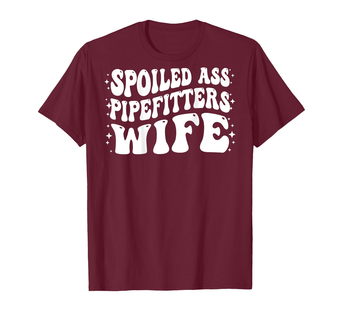 Funny Pipefitters Wife Shirt Spoiled Ass Pipefitters Wife T-Shirt
