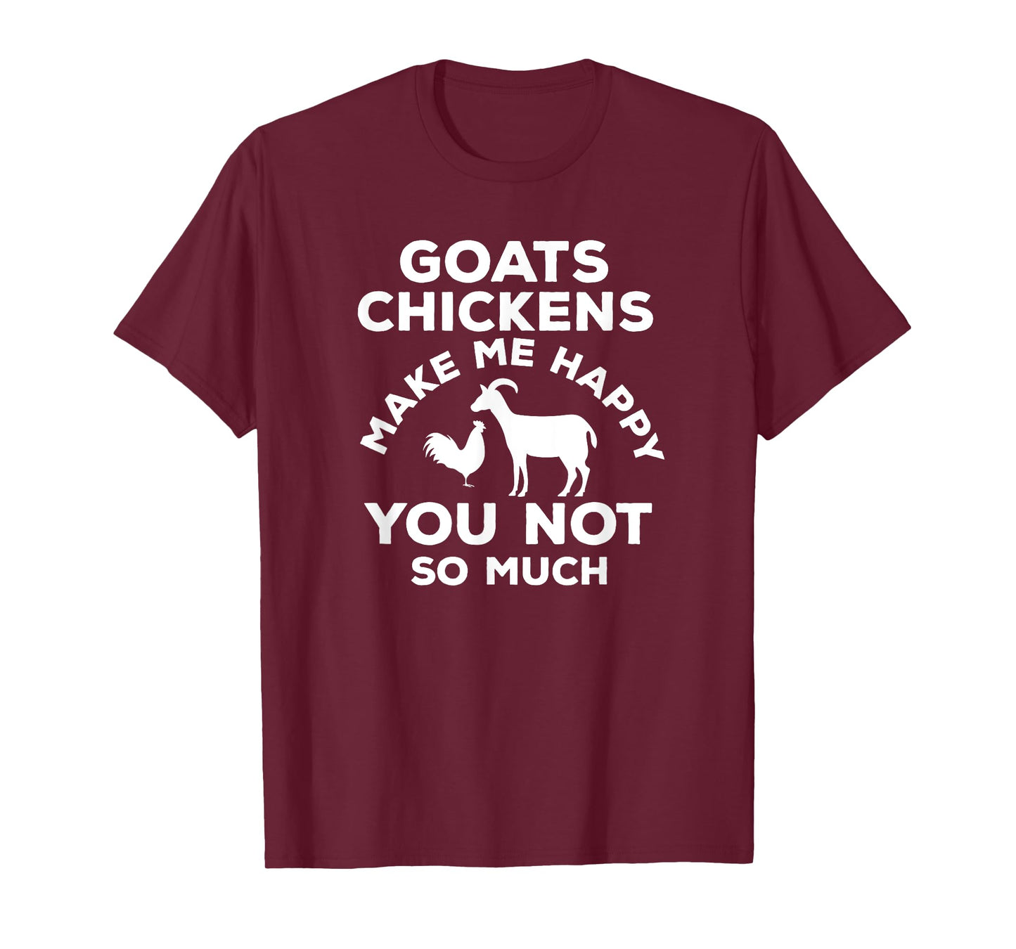 Goat chicken Funny Goats Chickens Make Me Happy T-Shirt