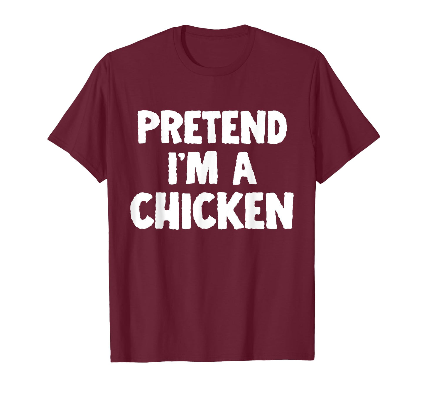 Pretend I'm A Chicken Funny Halloween Costume Humor T-Shirt