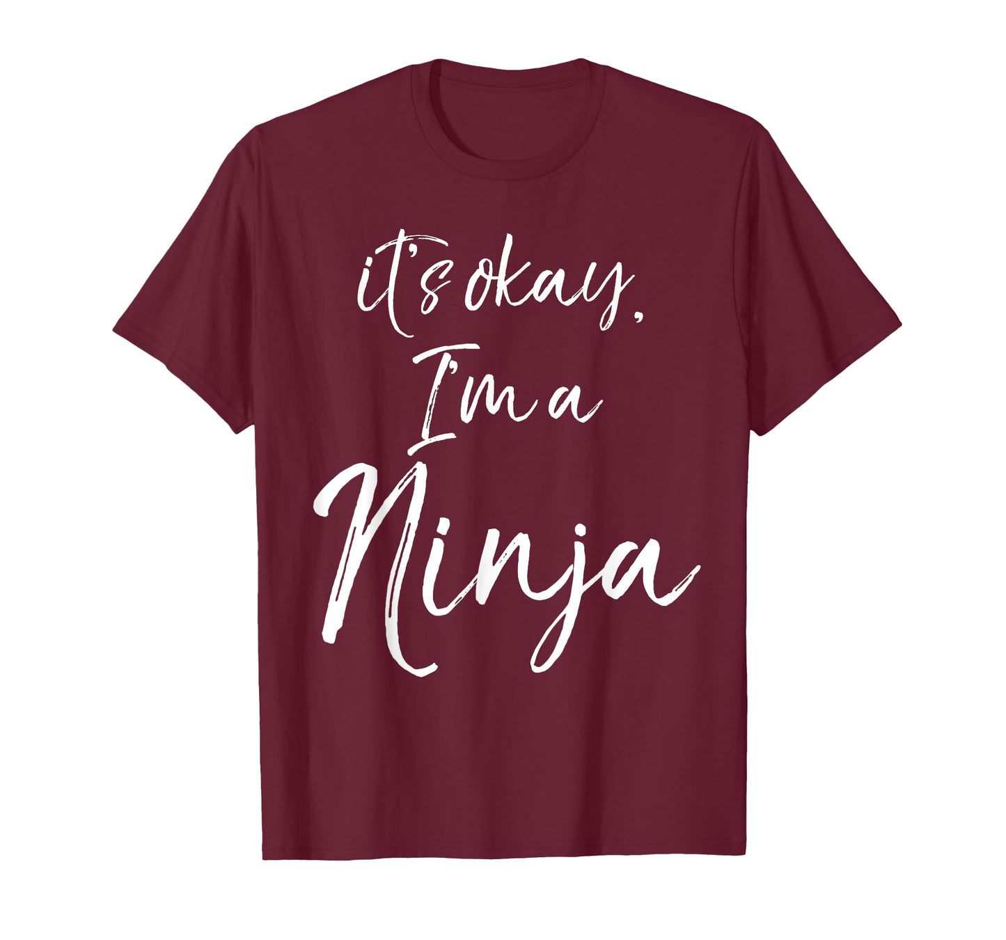 It's okay, I'm a Ninja Shirt Fun Cute Ninja Tee T-Shirt