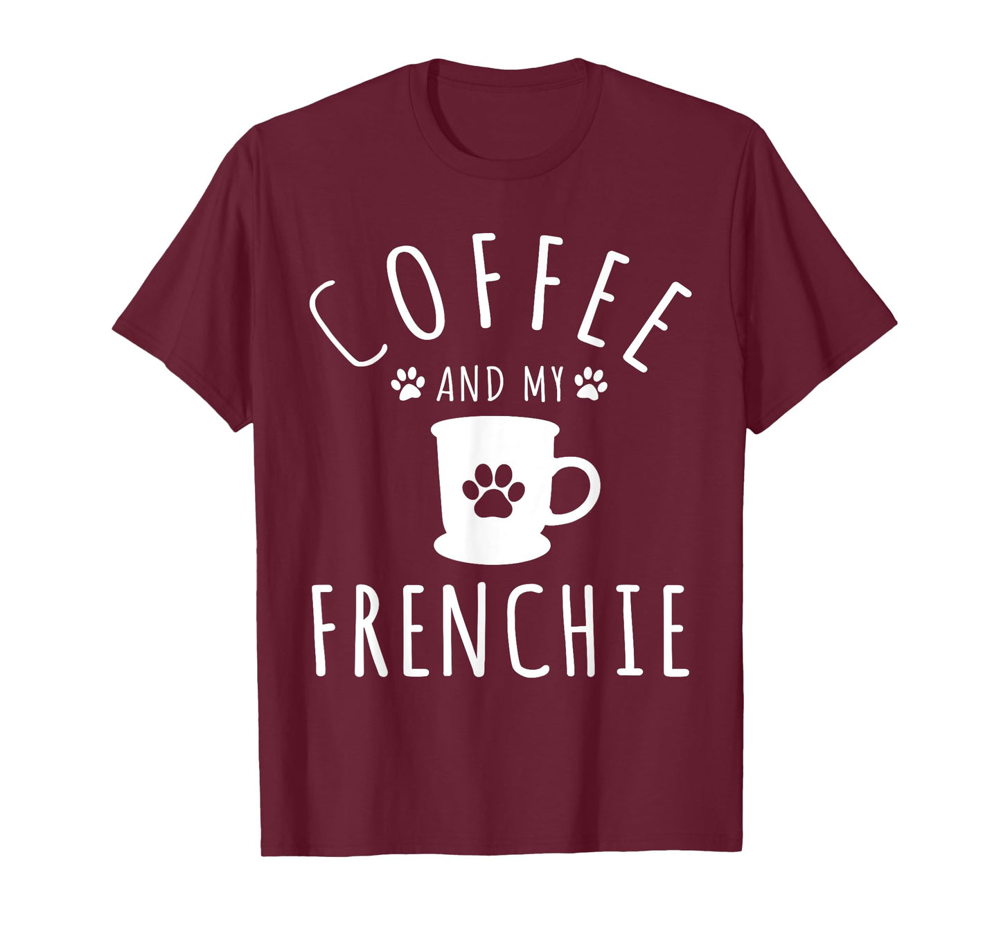 Funny Frenchie Mama Dog Lover Coffee And My French Bulldog T-Shirt