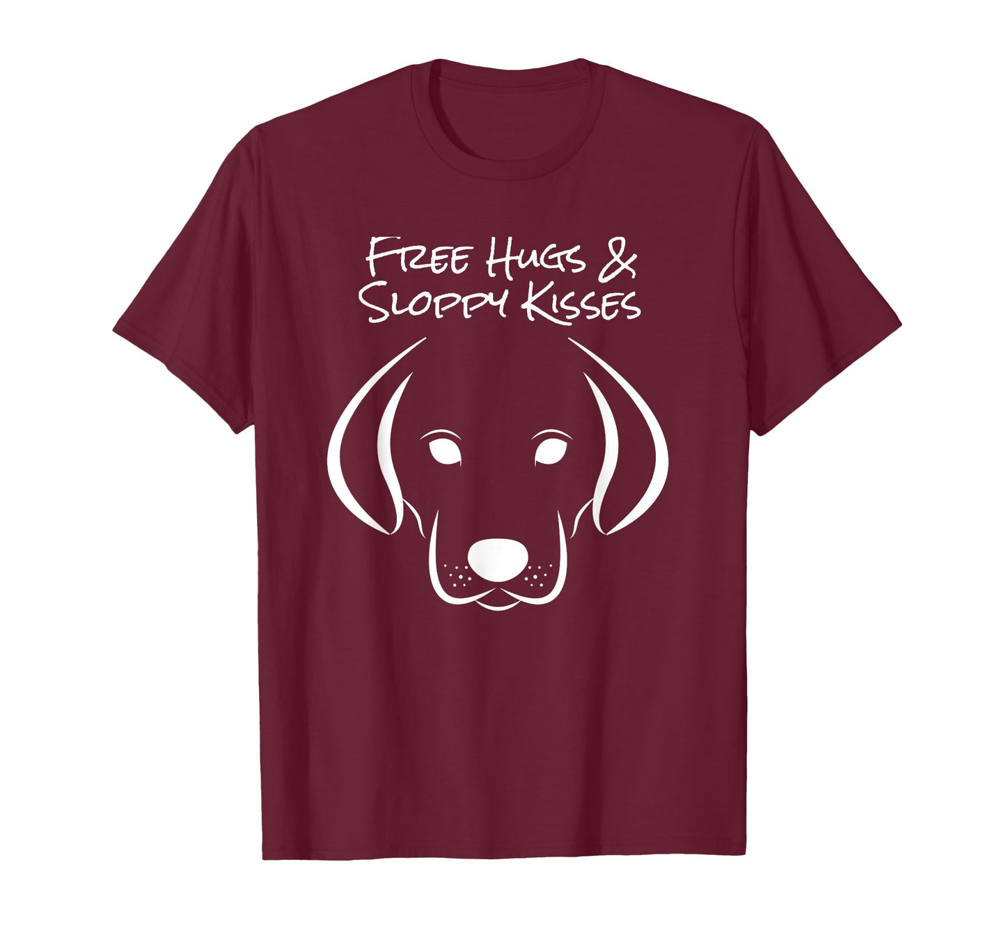 Free Hugs and Sloppy Kisses Dog Lovers T-Shirt