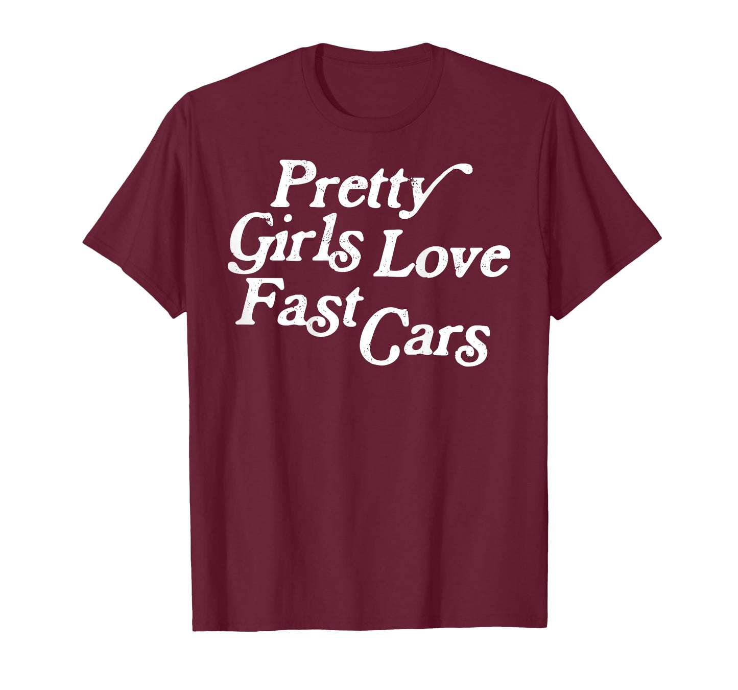 Pretty Girls Love Fast Cars Funny Car Lovers (ON BACK) T-Shirt