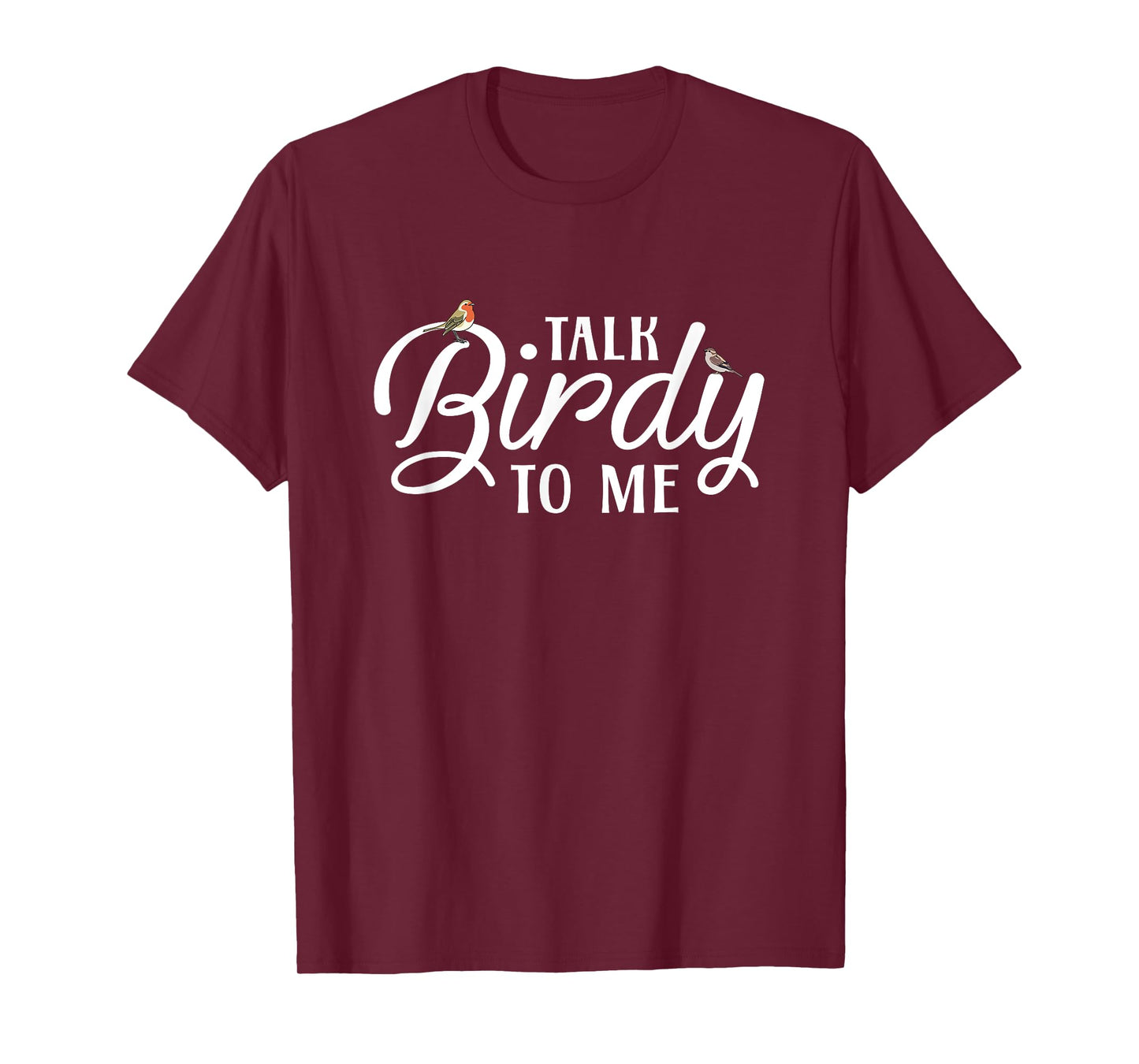 Bird Watching - Talk Birdy To Me T-Shirt