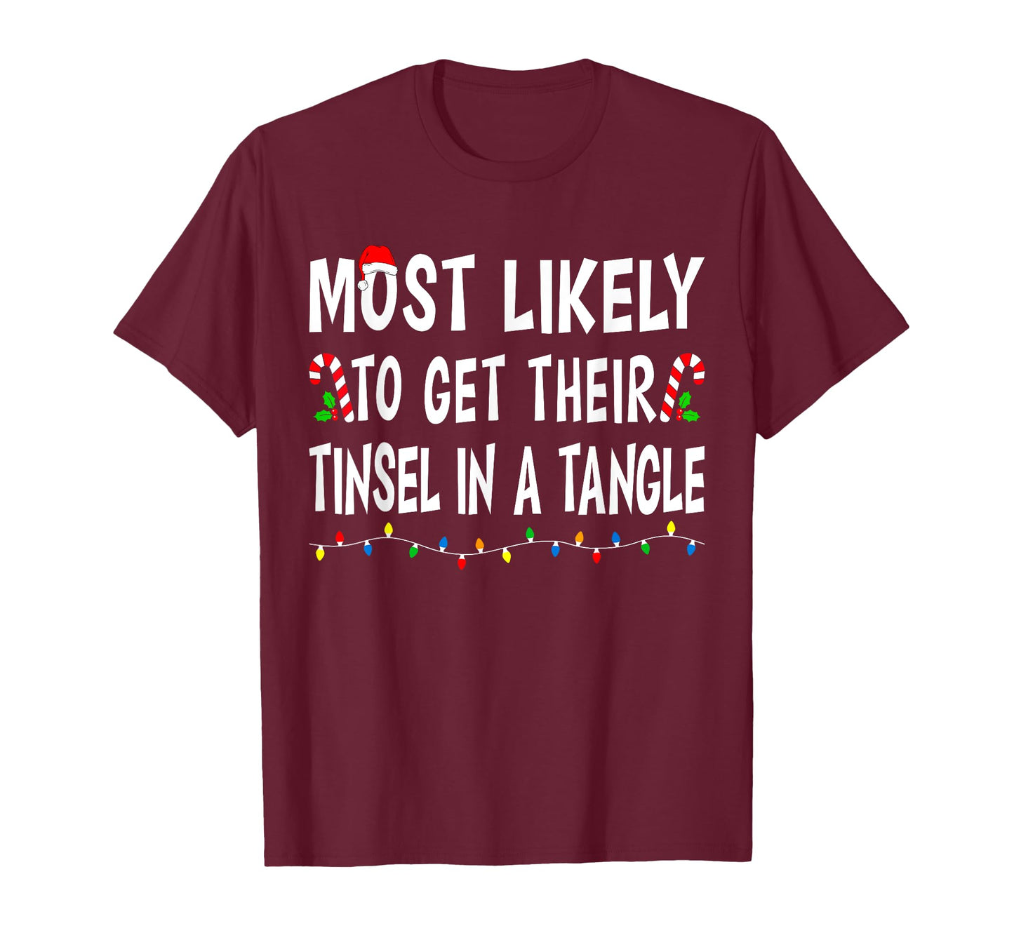 Most Likely To Get Their Tinsel Xmas Funny Family Christmas T-Shirt