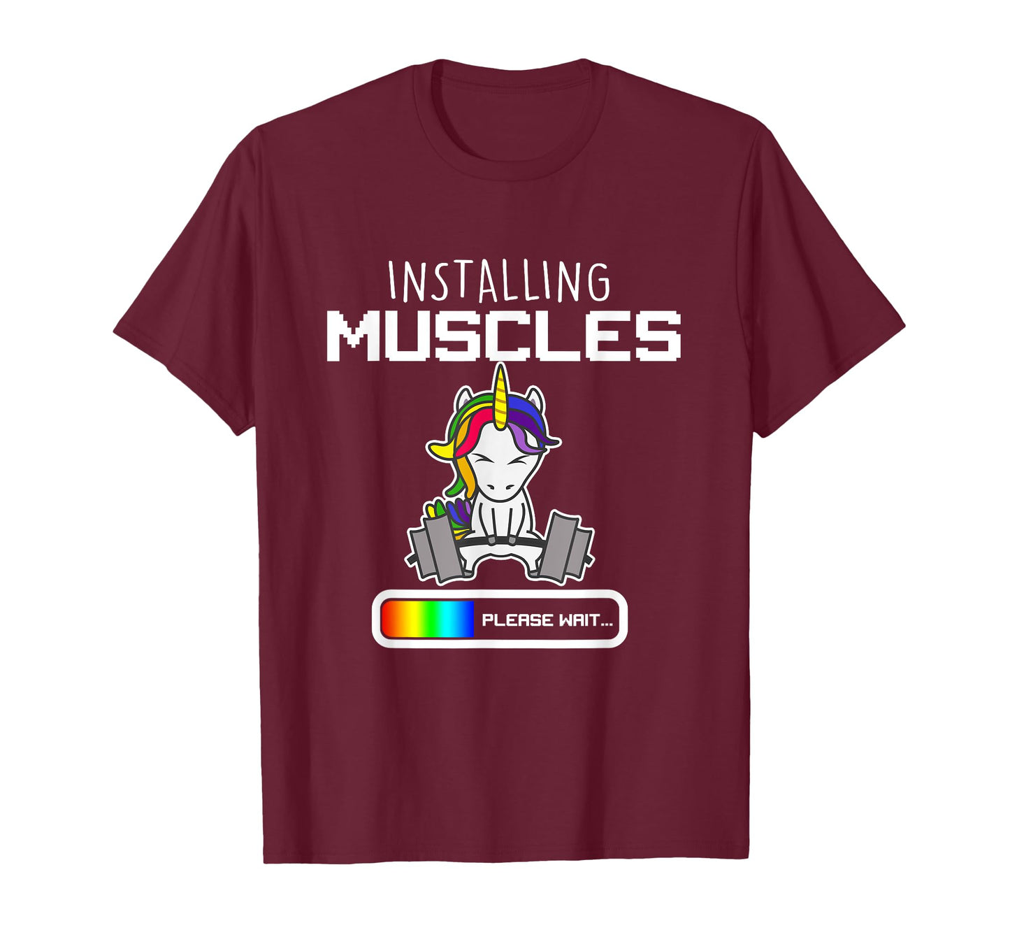 Installing Muscles - Unicorn Loading - Funny Lifting Shirt T-Shirt