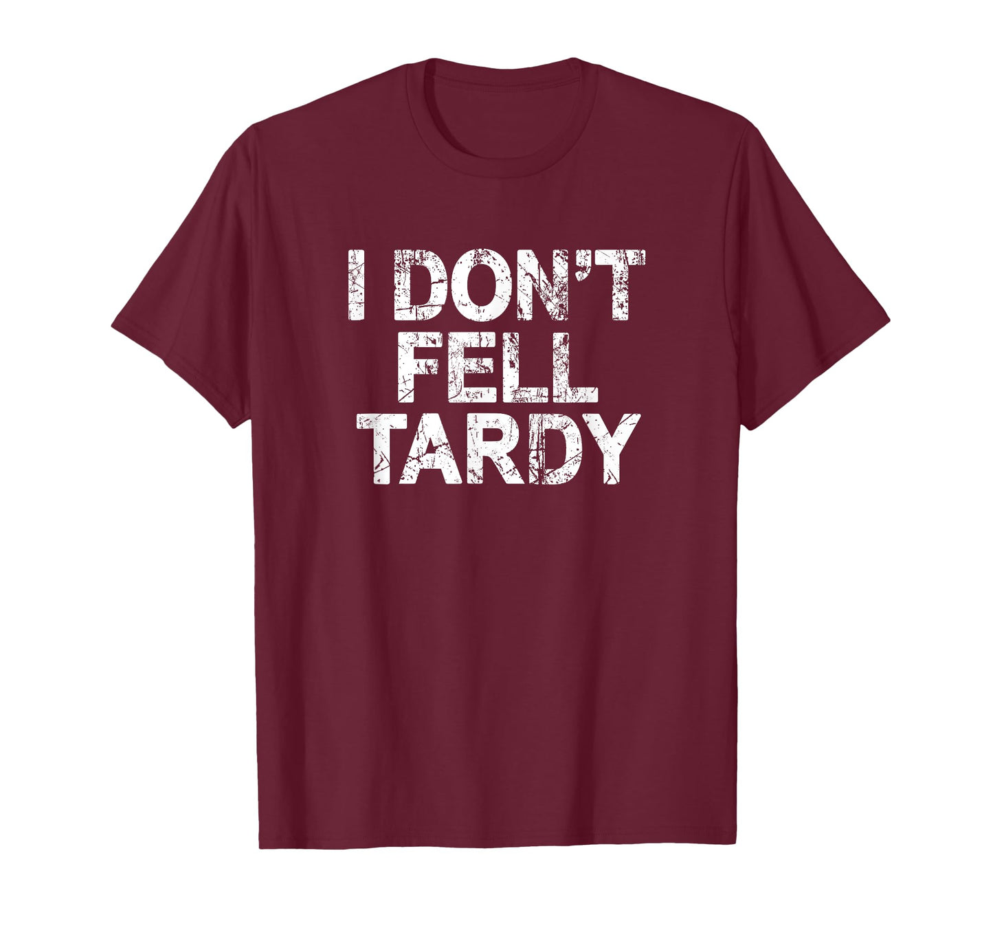 I Don't Feel Tardy T-Shirt
