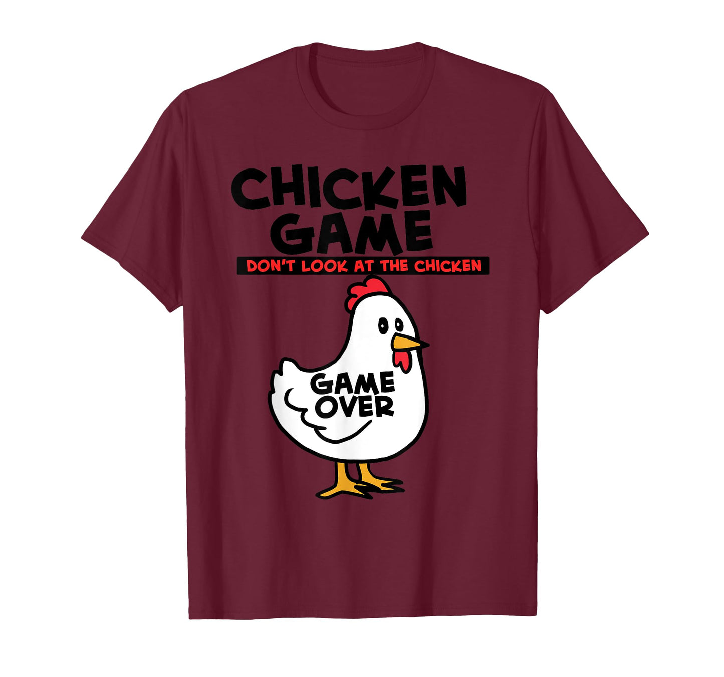 Chicken Game Don't Look At The Chicken T-Shirt