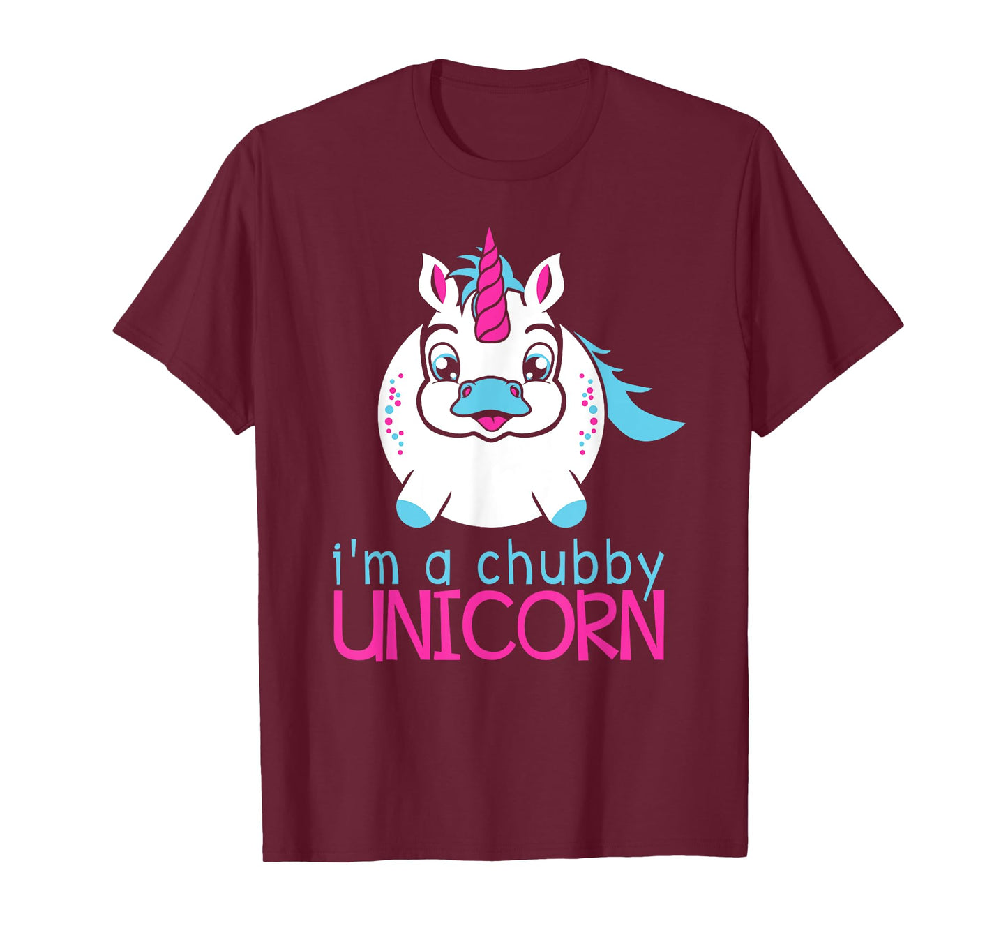 I'm A Chubby Unicorn Funny Shirt T-Shirt