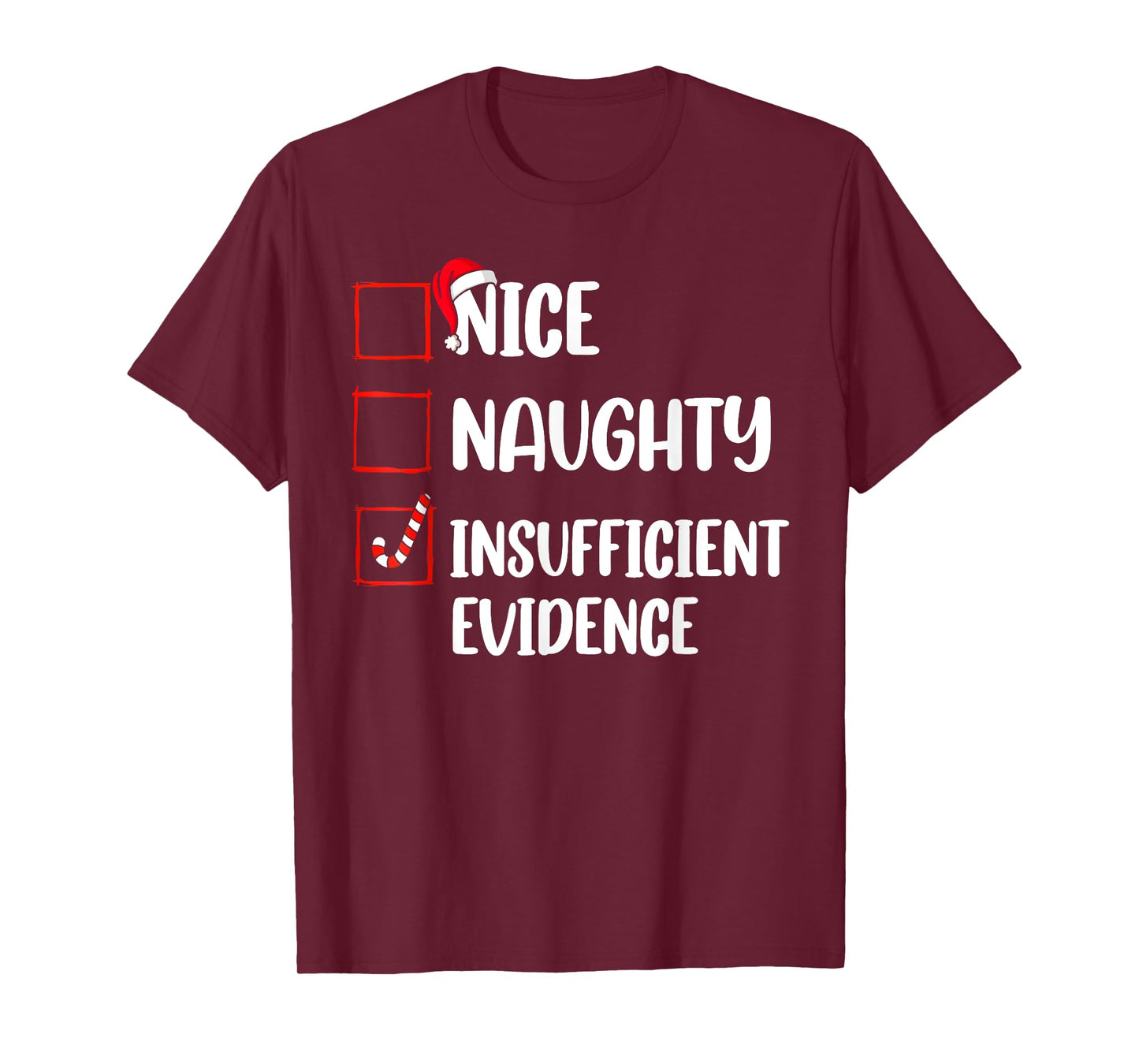 Funny Christmas Nice Naughty Insufficient Evidence Santa T-Shirt