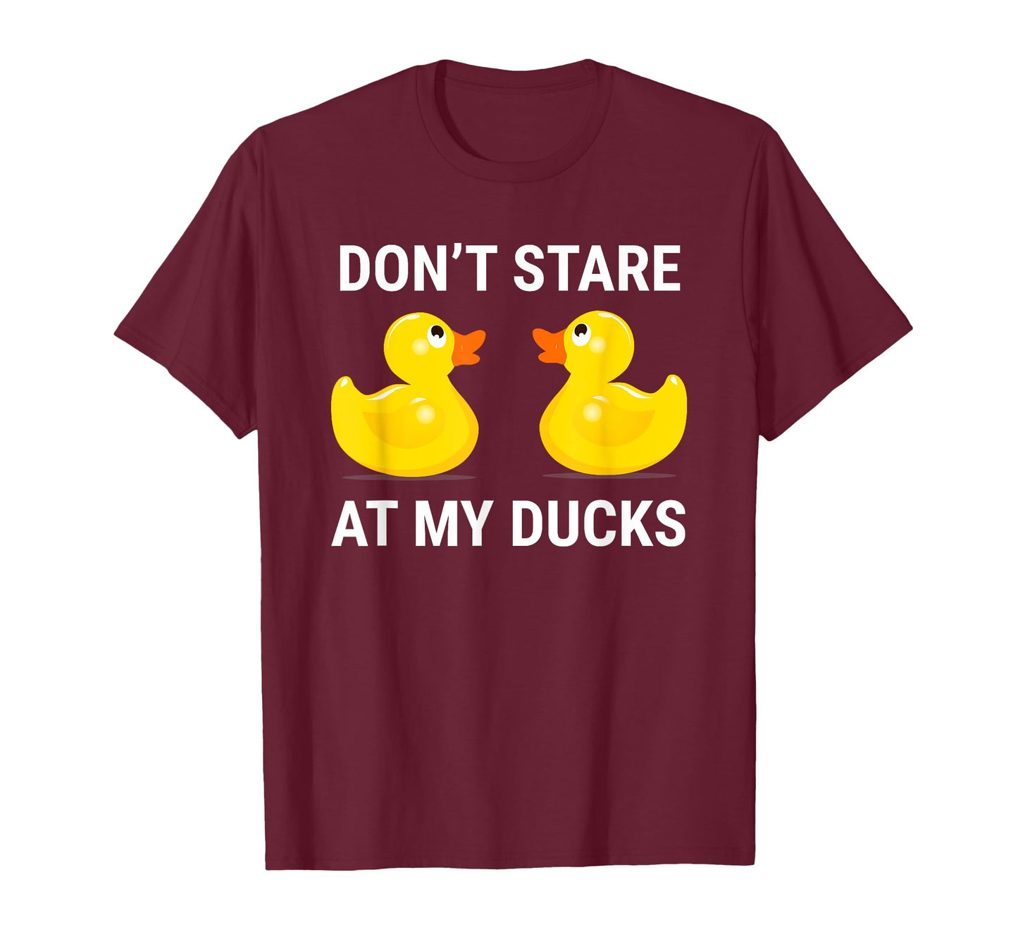 Don't Stare At My Ducks Funny Rubber Duck T-Shirt