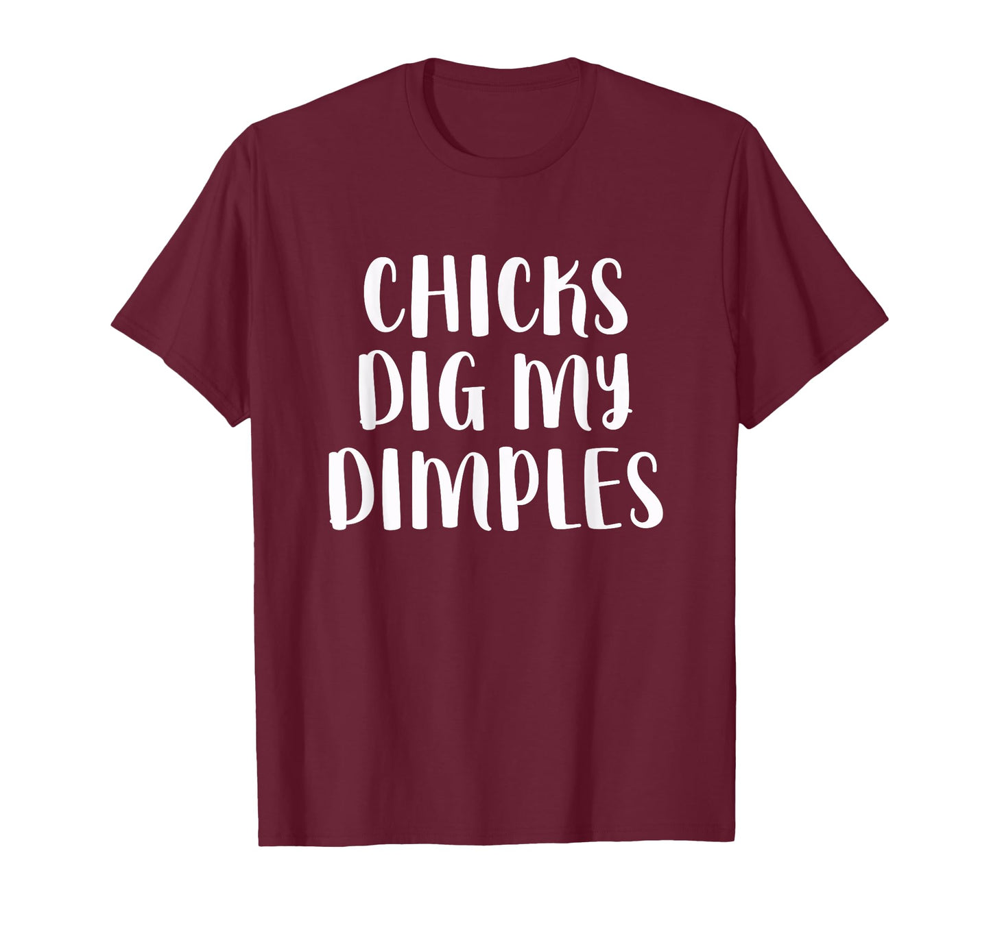 Chicks Dig My Dimples Funny Cute Saying Cheeky Men Boys T-Shirt