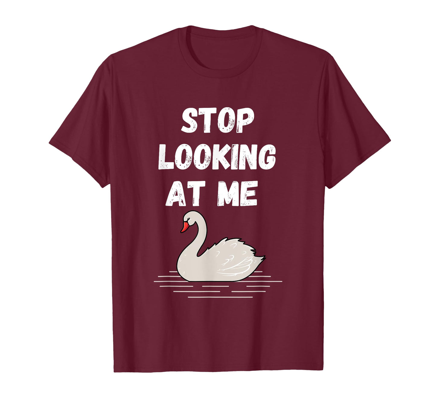 Stop looking at me swan design and Swan quote T-Shirt