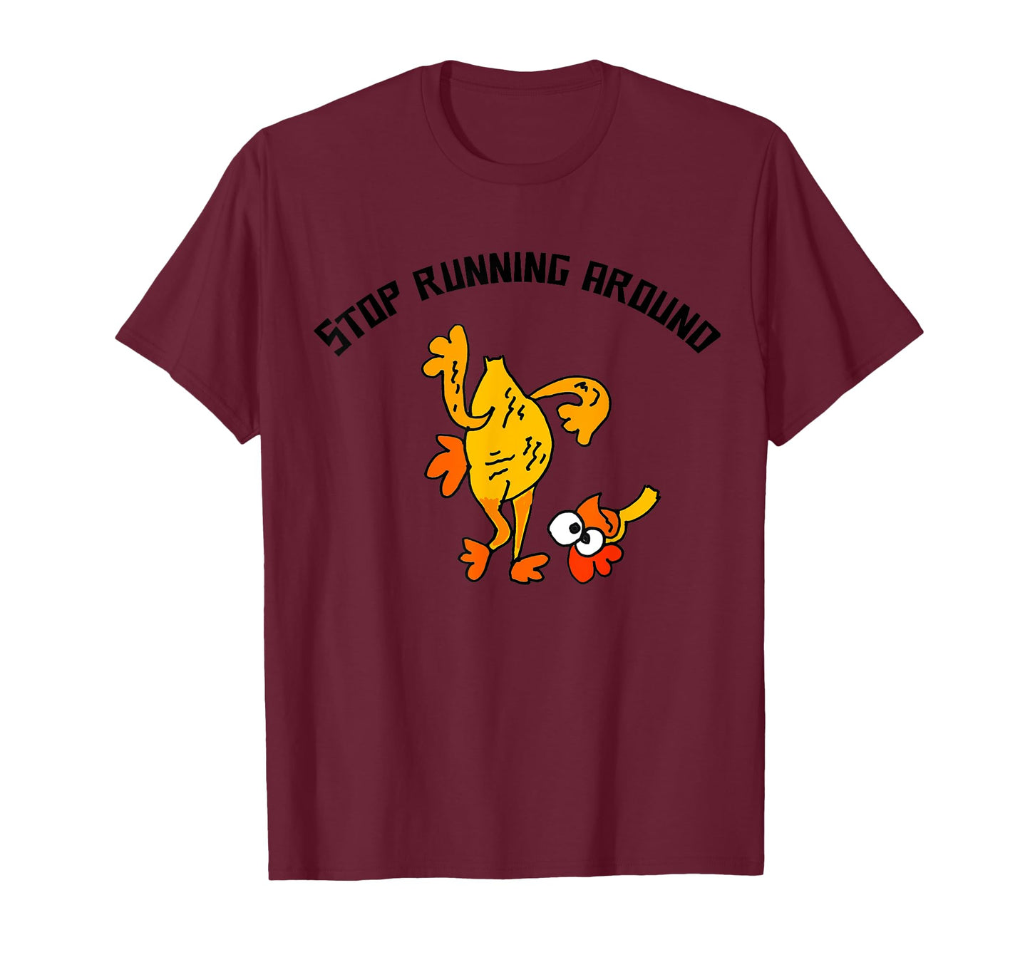Smileteesfunny Fun Stop Running Around Chicken Head Cut off T-Shirt