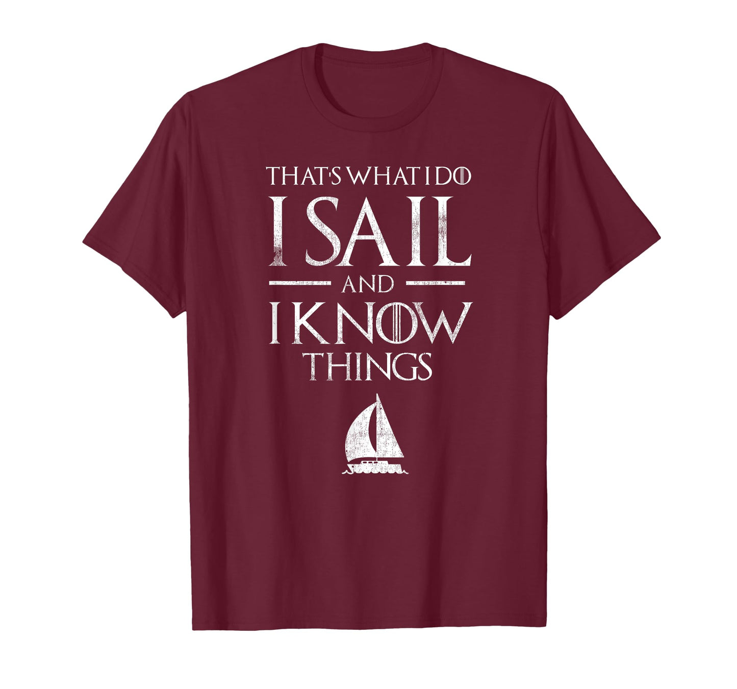 That's What I Do Sail and Know things Sailor Sailing T-Shirt
