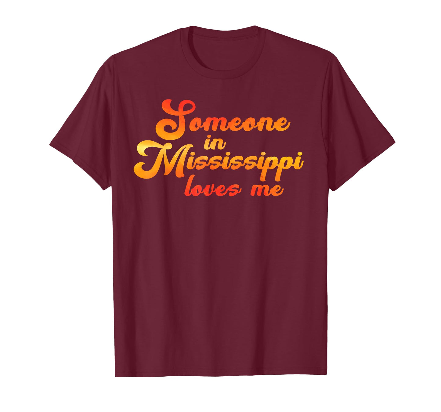 Someone In Mississippi Loves Me T-Shirt