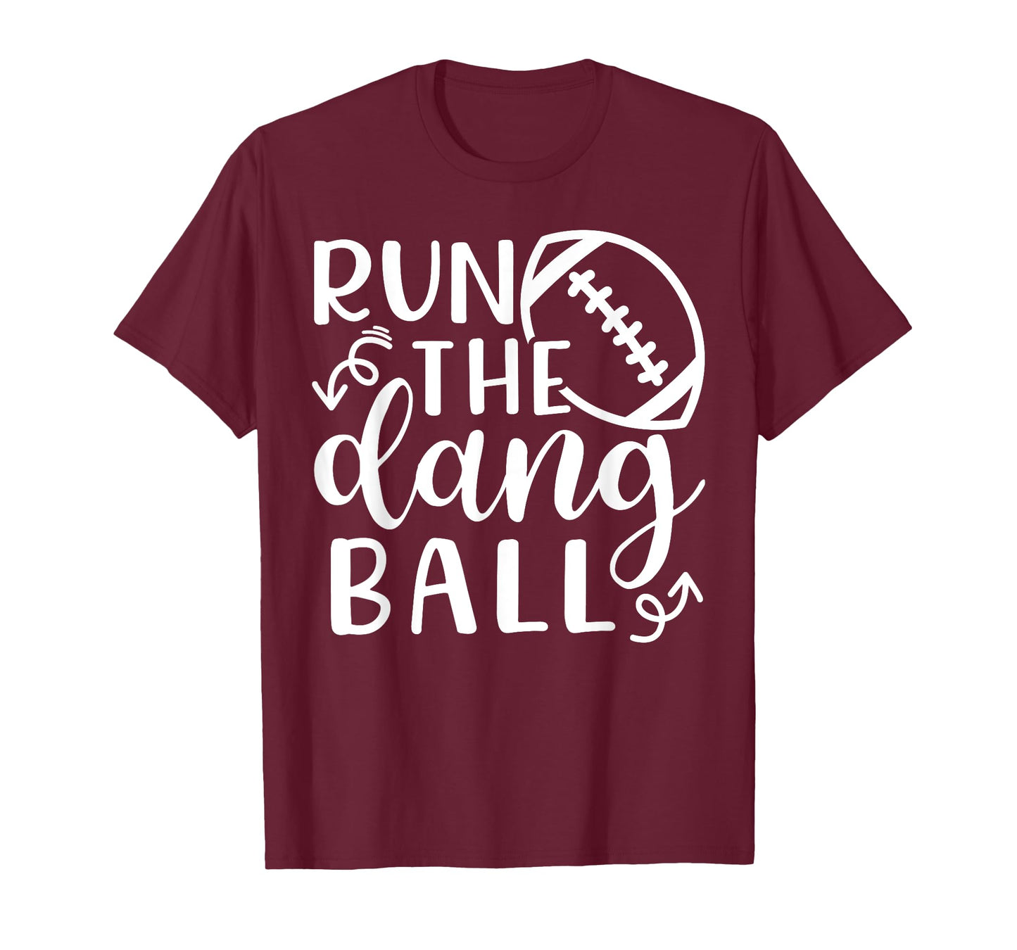 Run The Dang Ball Football Cheer Mom Funny T-Shirt