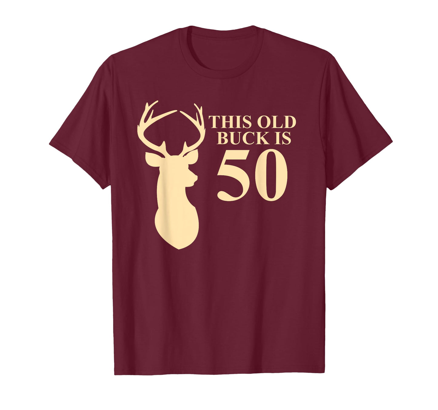 This Old Buck Is 50 Shirt | 50 year old Animal Hunter Gift T-Shirt