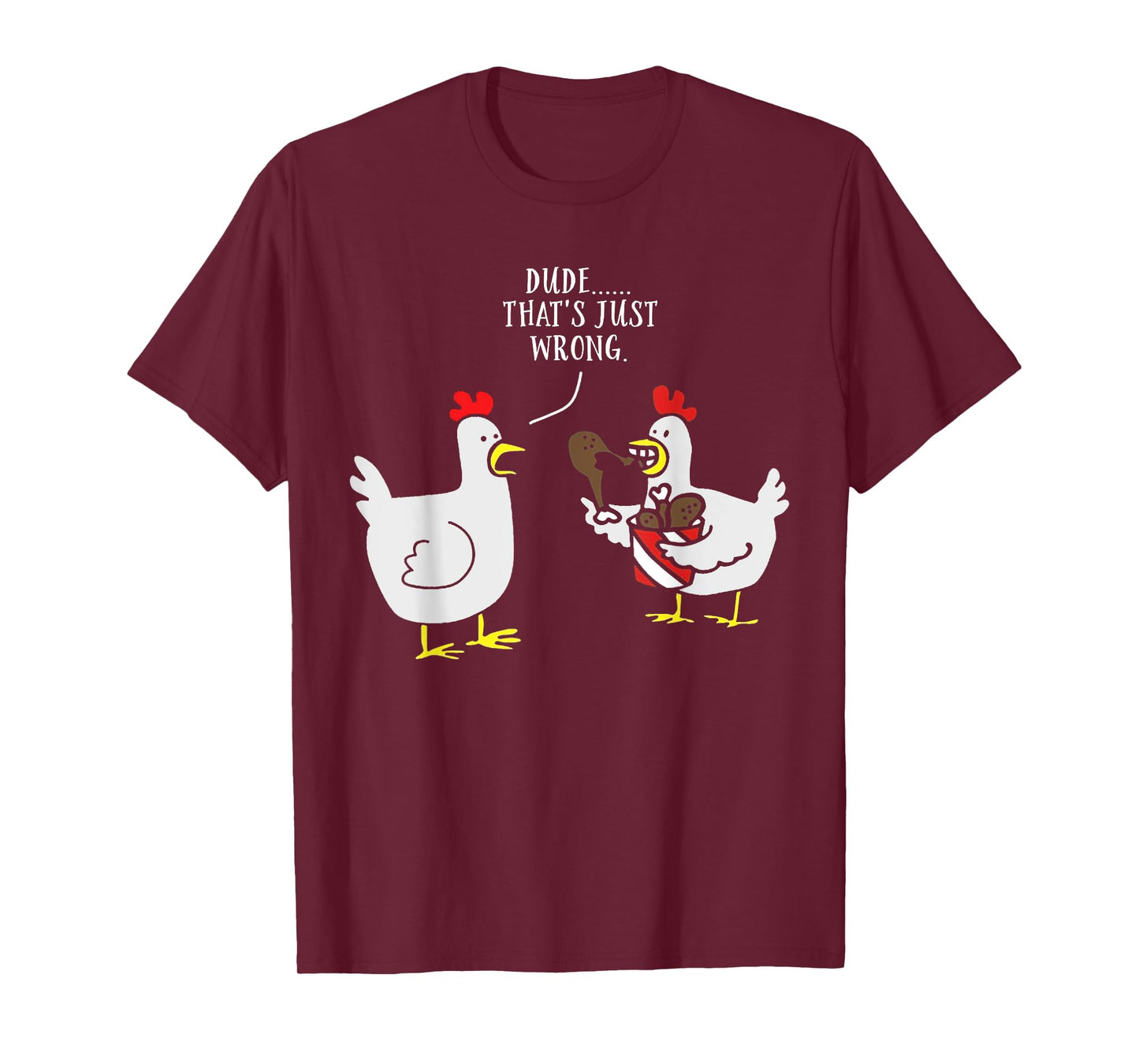 Dude That's Just Wrong Chicken Eating Chicken Funny T-Shirt