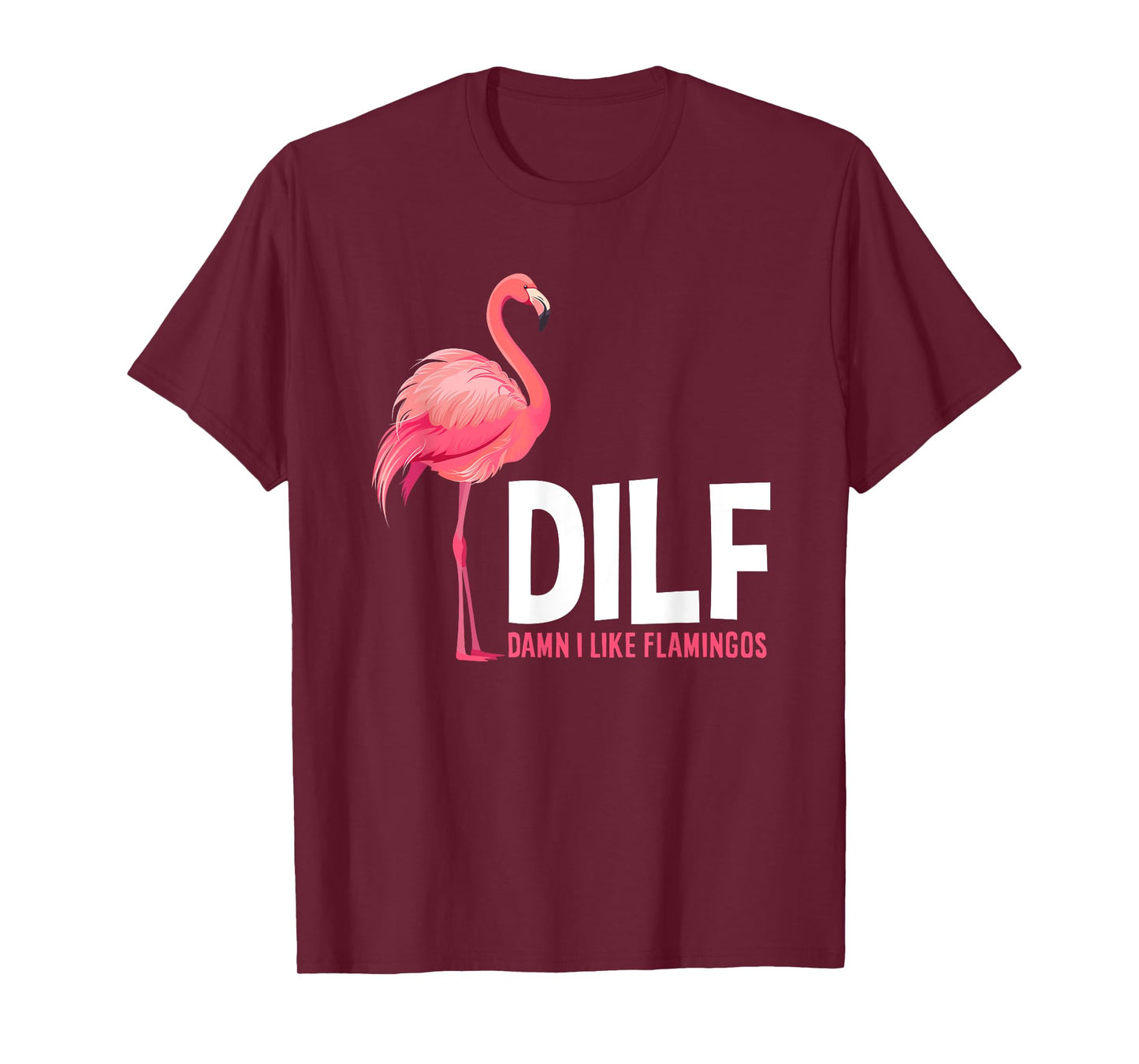 Damn I Like Flamingos DILF Funny Flamingo Lover T-Shirt